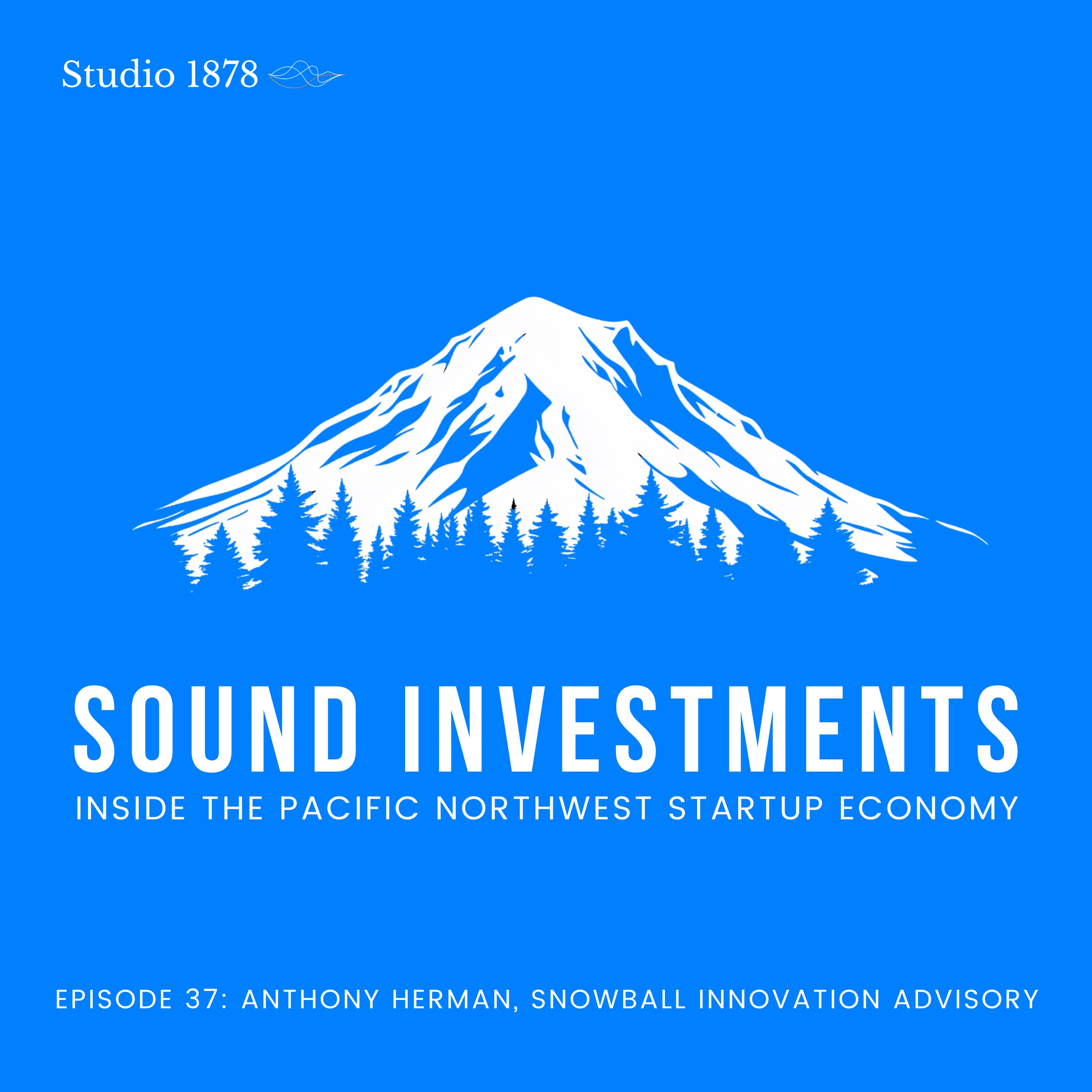 Sound Investments - The Pacific Northwest VC & Startup Podcast with Ed Barker