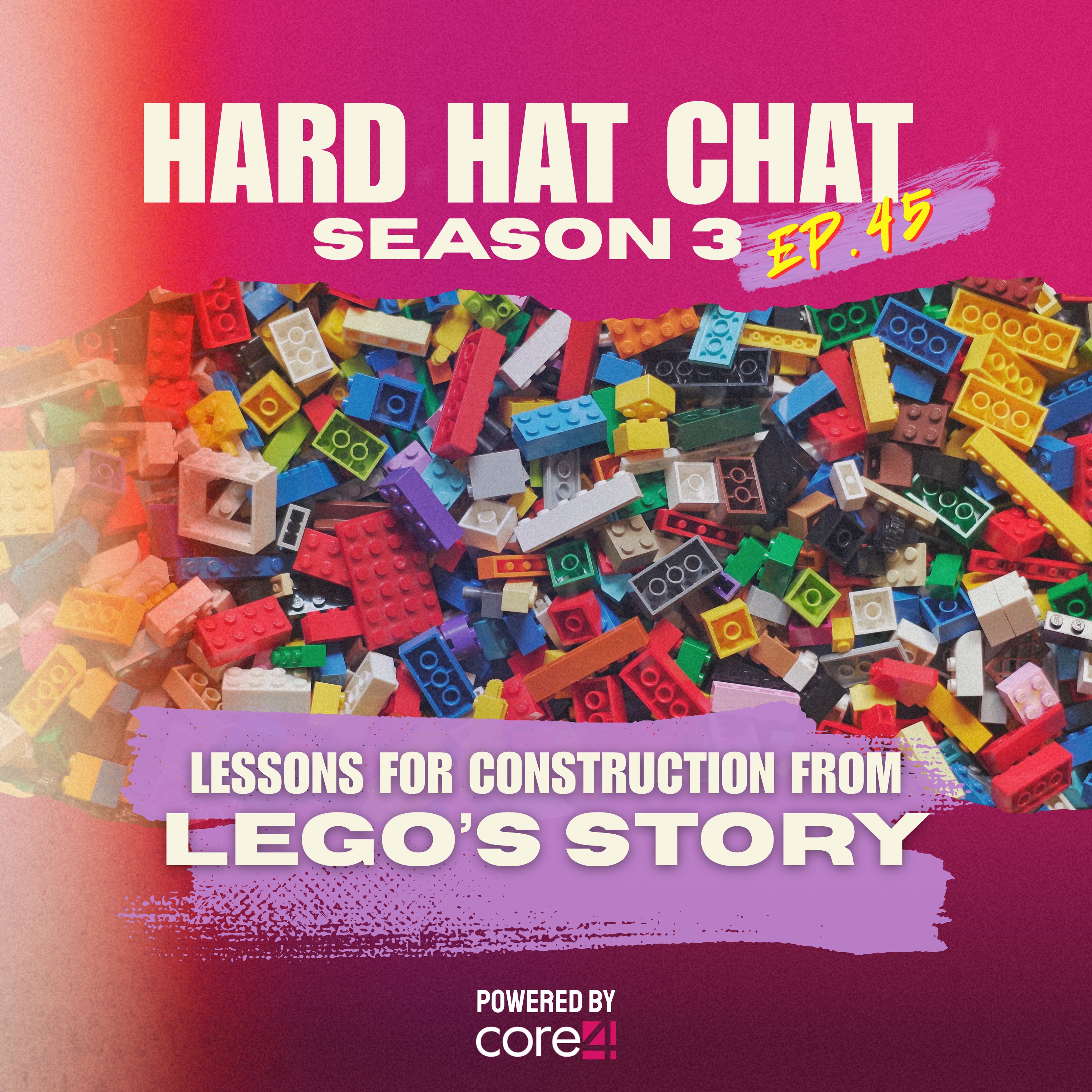 Lessons for Construction from LEGO’s Story | Episode 45