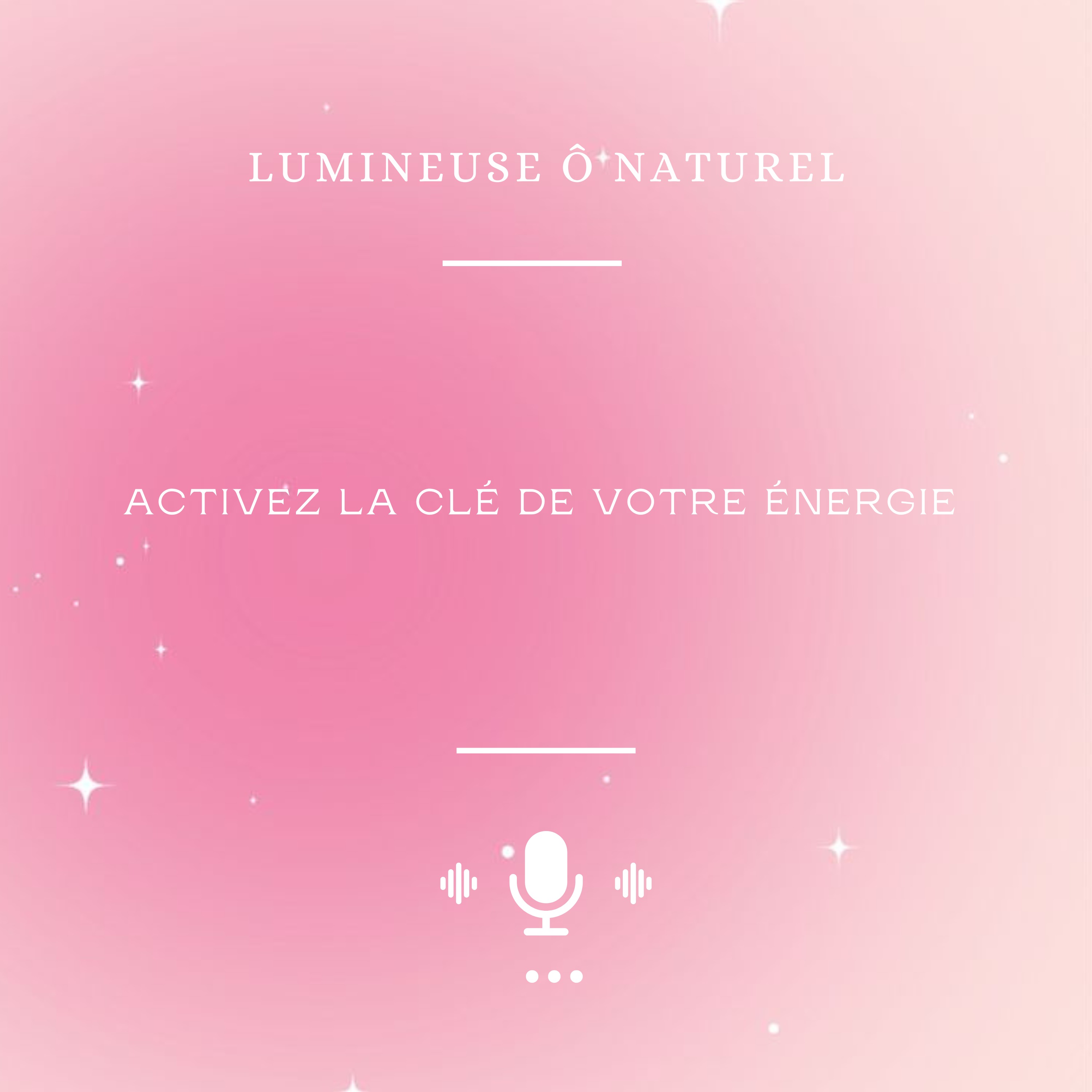 Lumineuse Ô Naturel