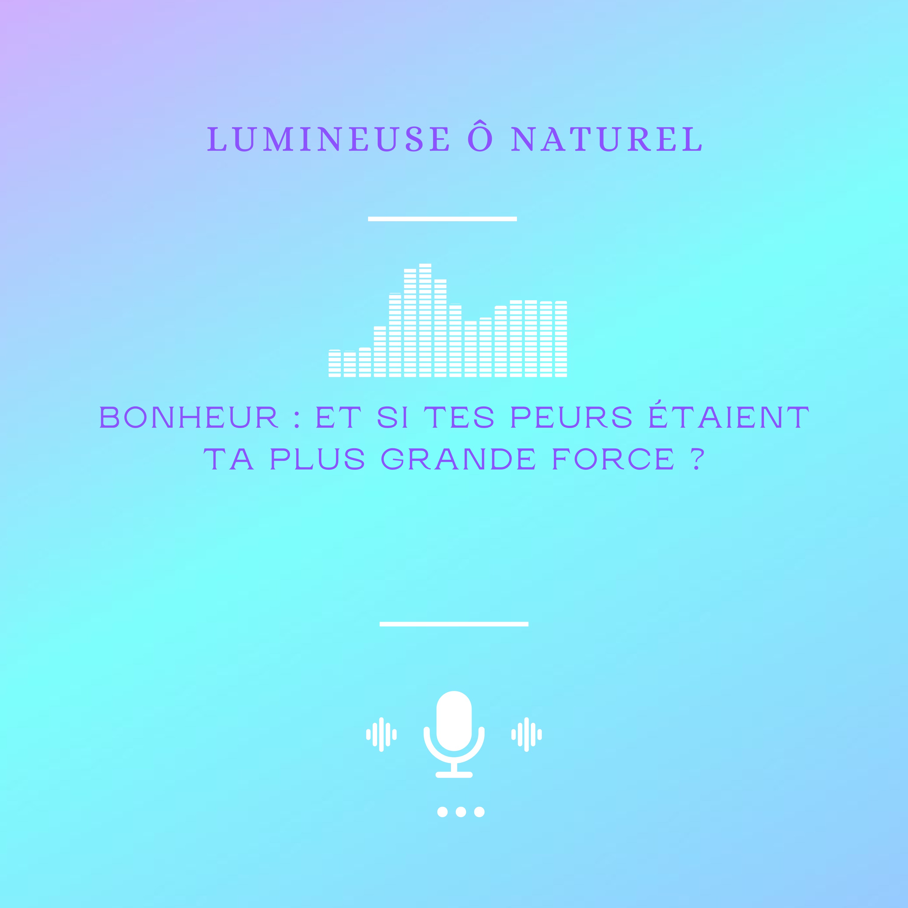 Lumineuse Ô Naturel