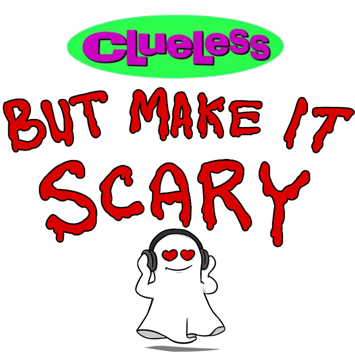 But Make It Scary: Clueless