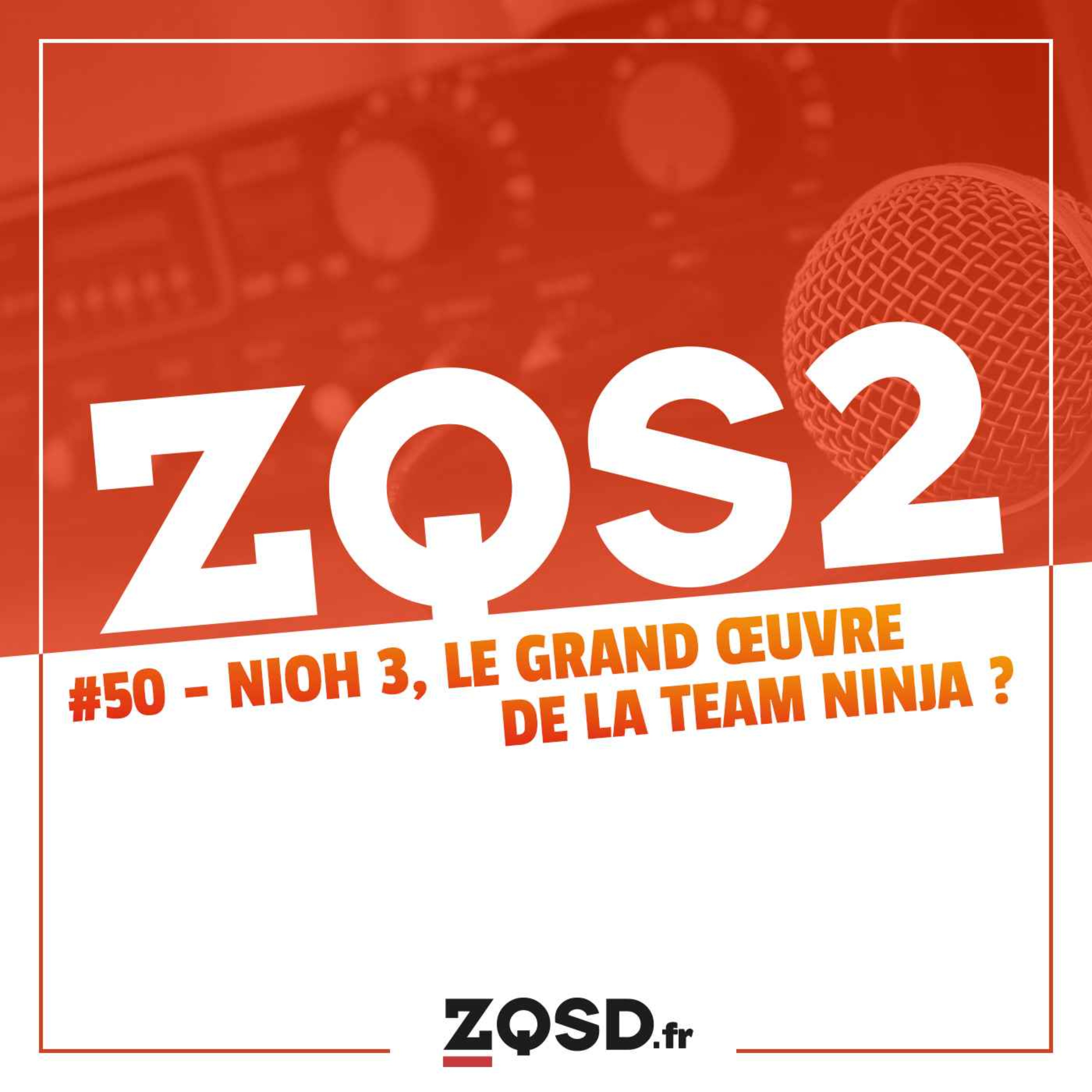 ZQSDeux #50 - Nioh 3, le grand-oeuvre de la Team Ninja