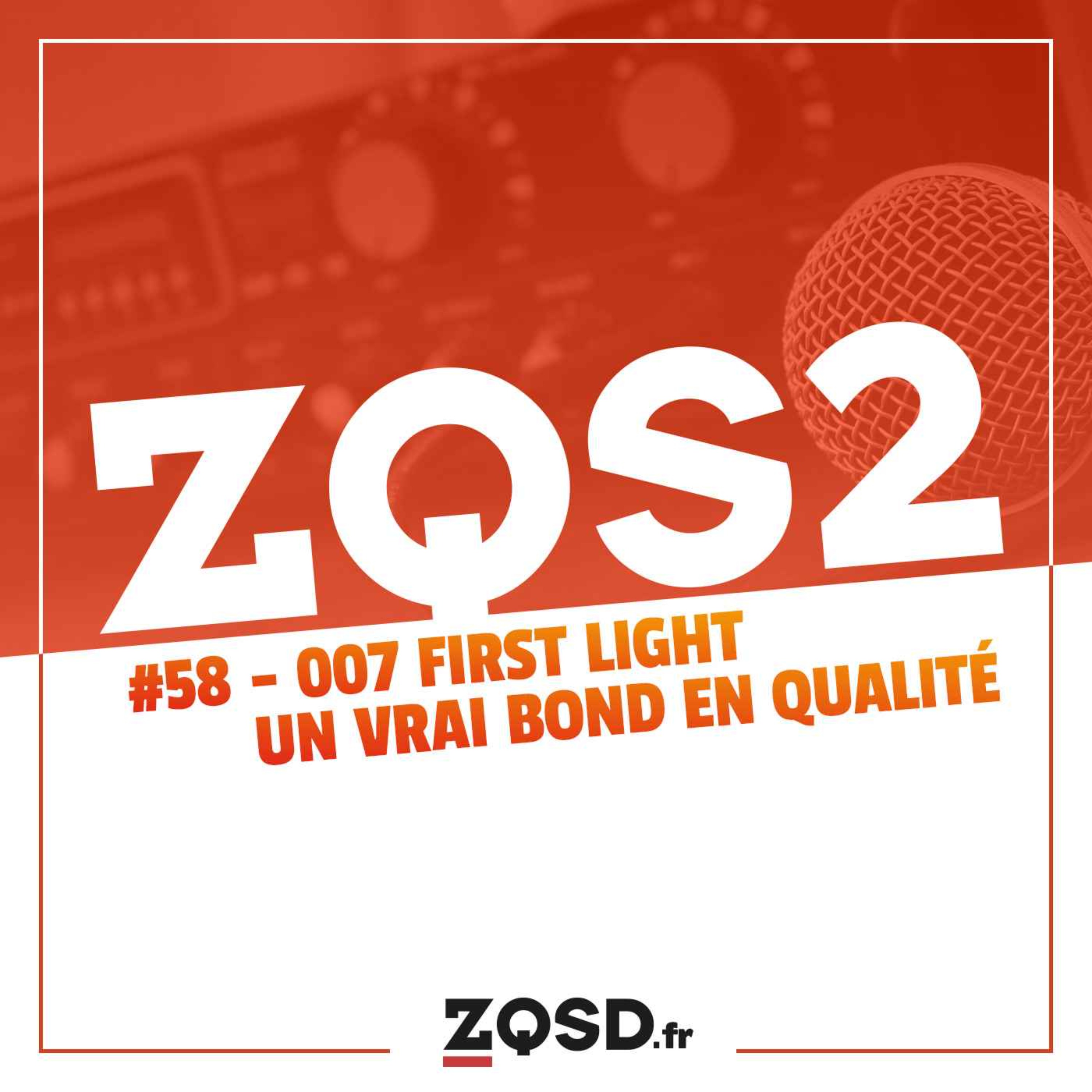 ZQSDeux #58 - 007 First : un vrai Bond en qualité
