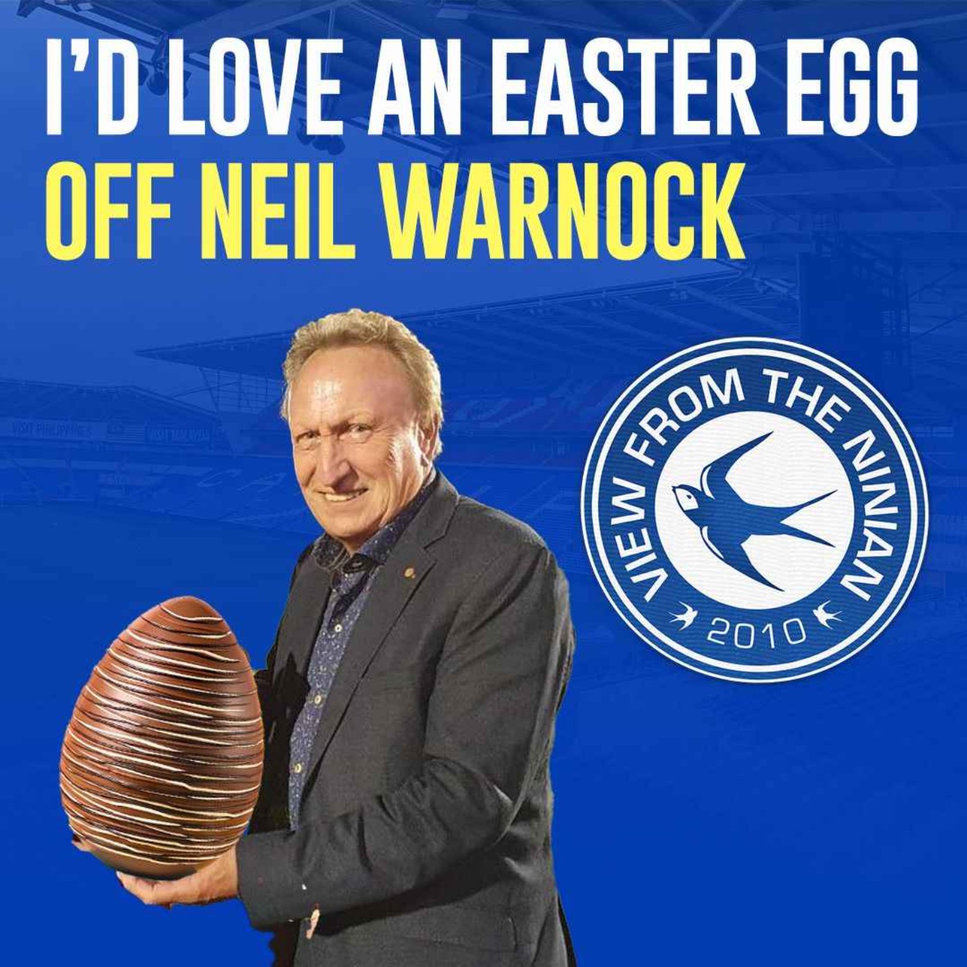 I’d love an Easter egg off Neil Warnock