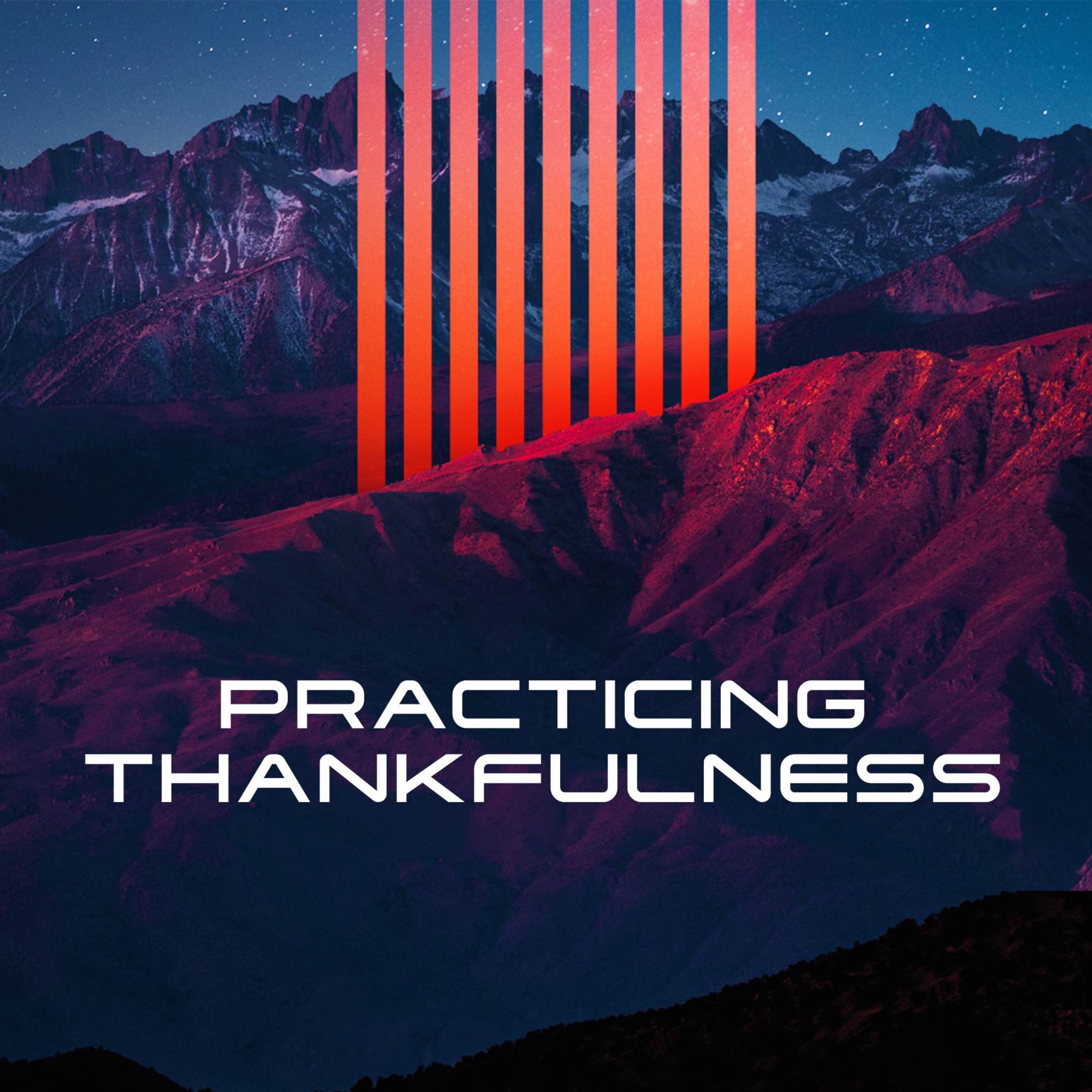 Practicing Thankfulness | Pastor Walker Schurz