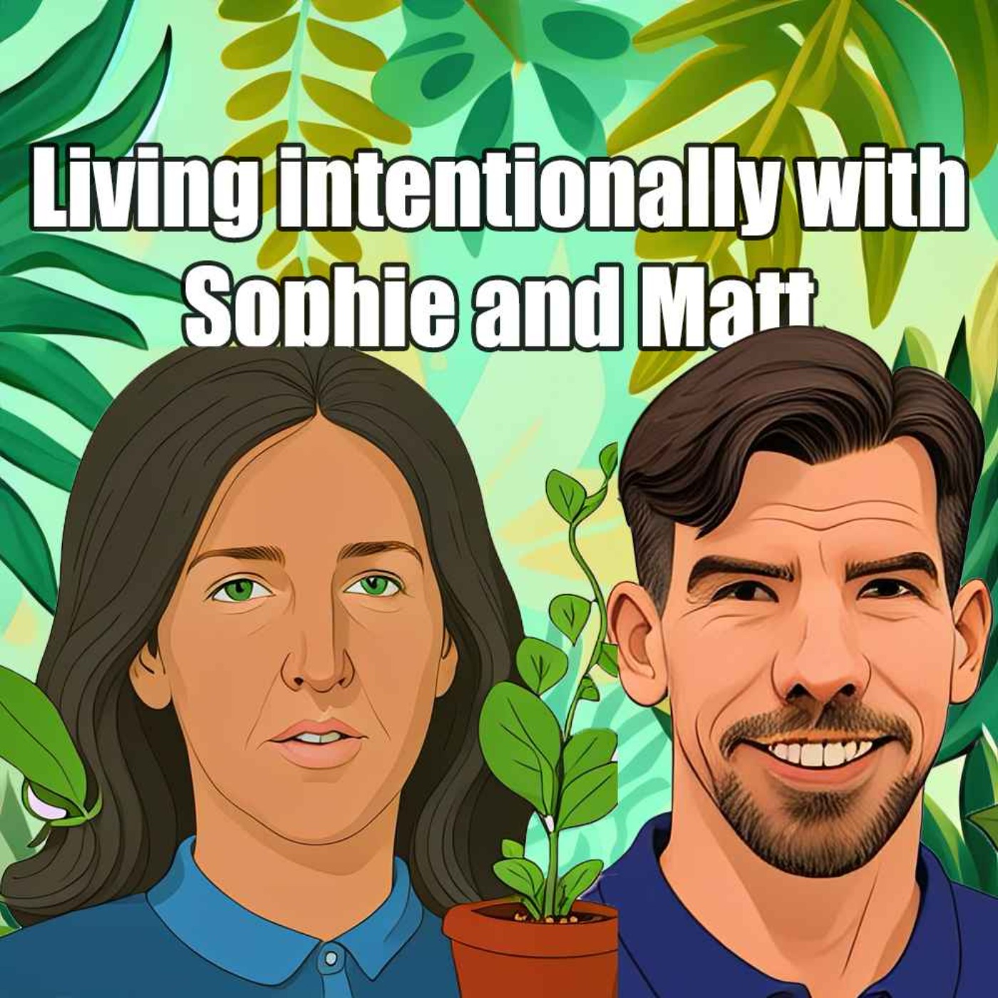 Living Intentionally with Sophie and Matt