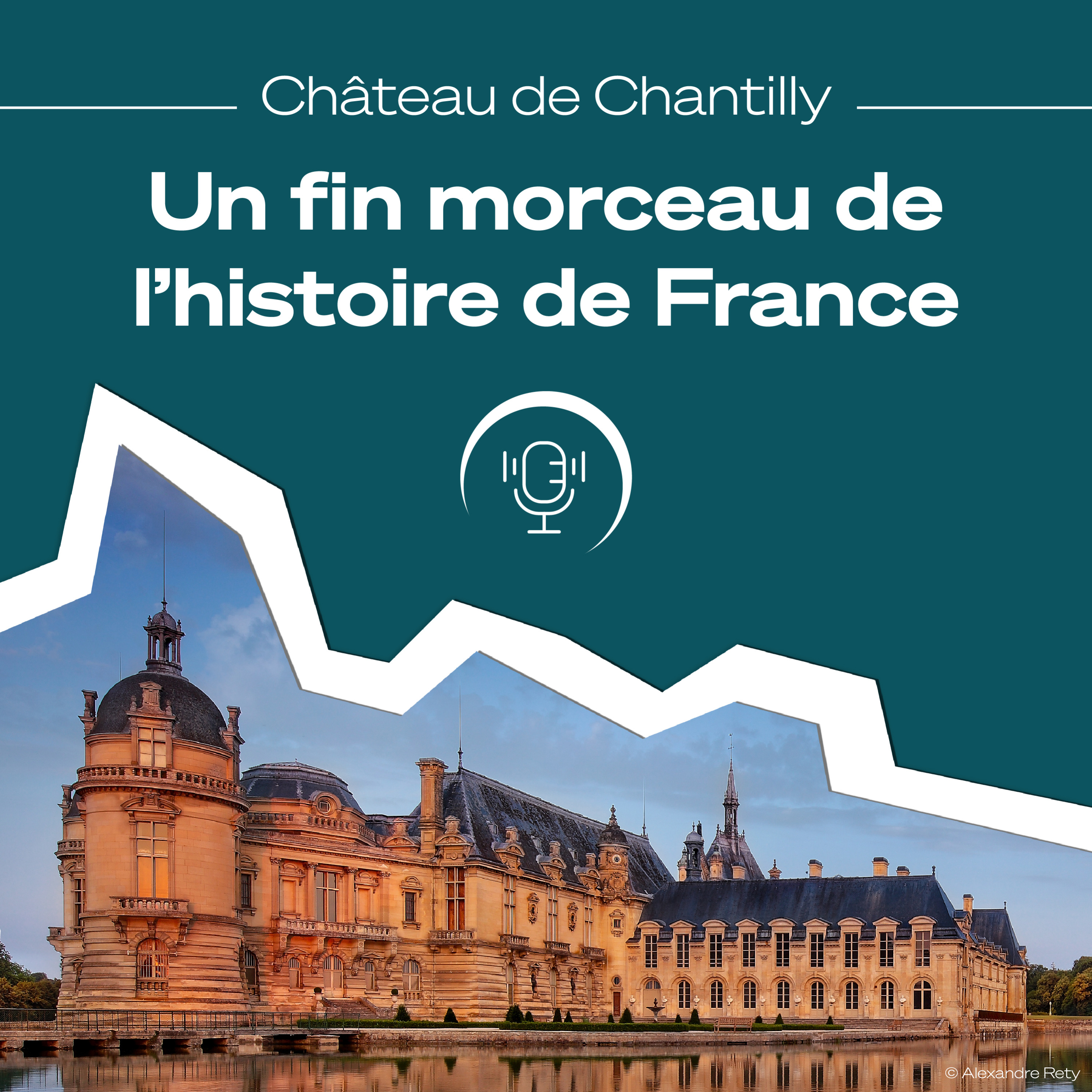 Le Château de Chantilly, un fin morceau de l'histoire de France ! episode artwork