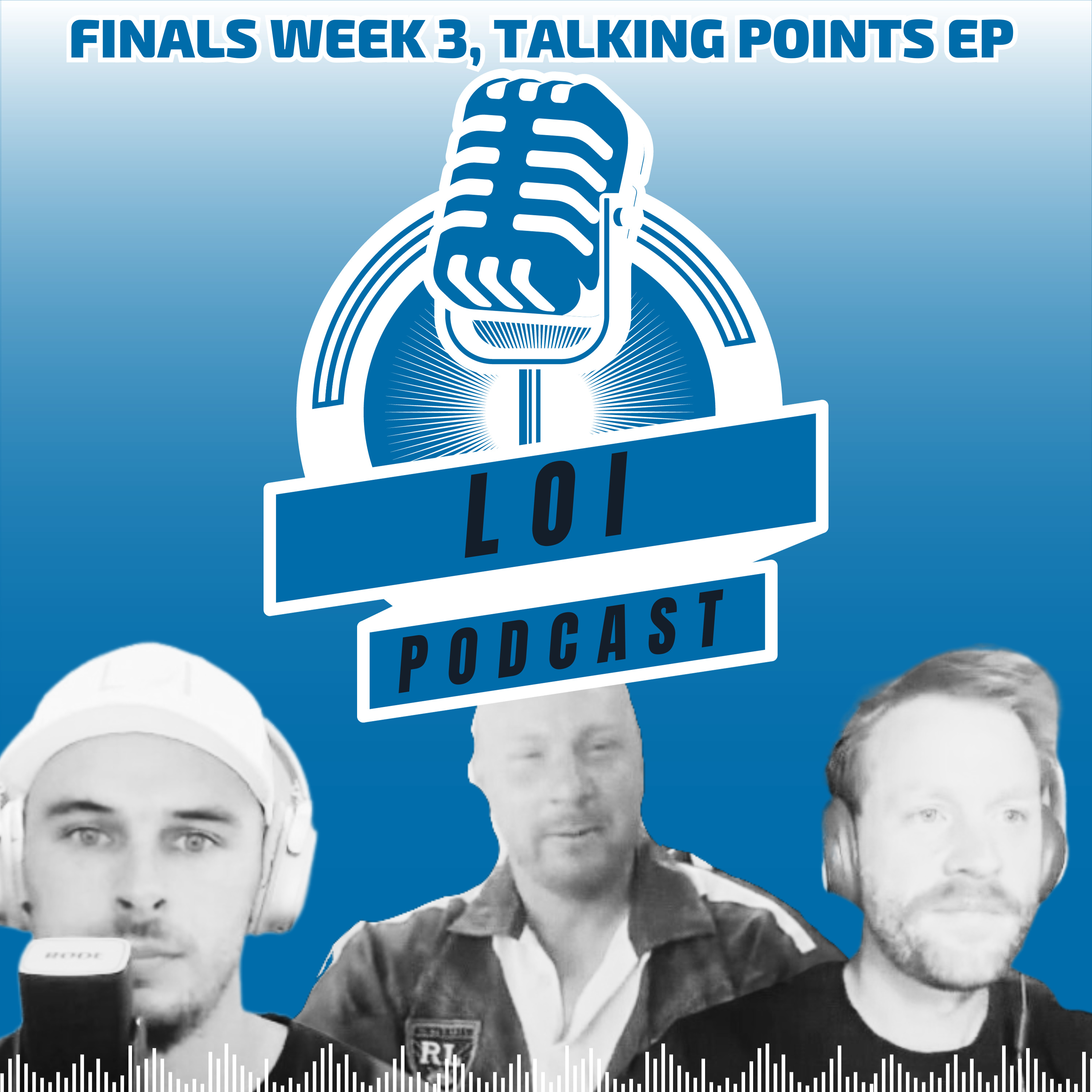 LOI Live Talking Points- Finals Week 3 Ep episode artwork