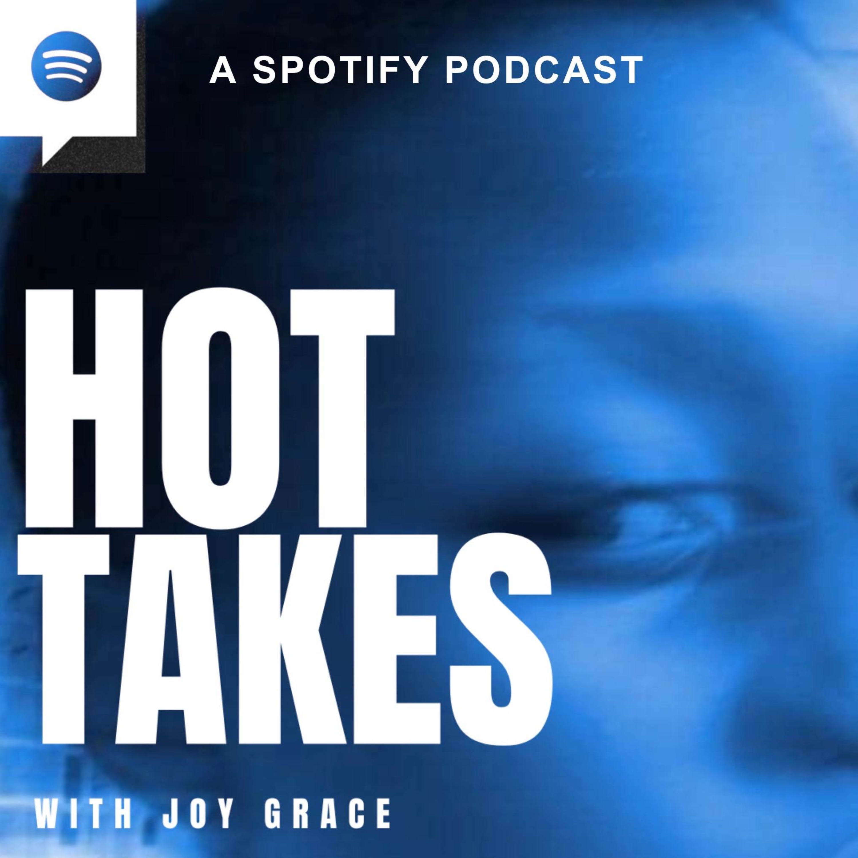 Hot Takes with Joy Grace
