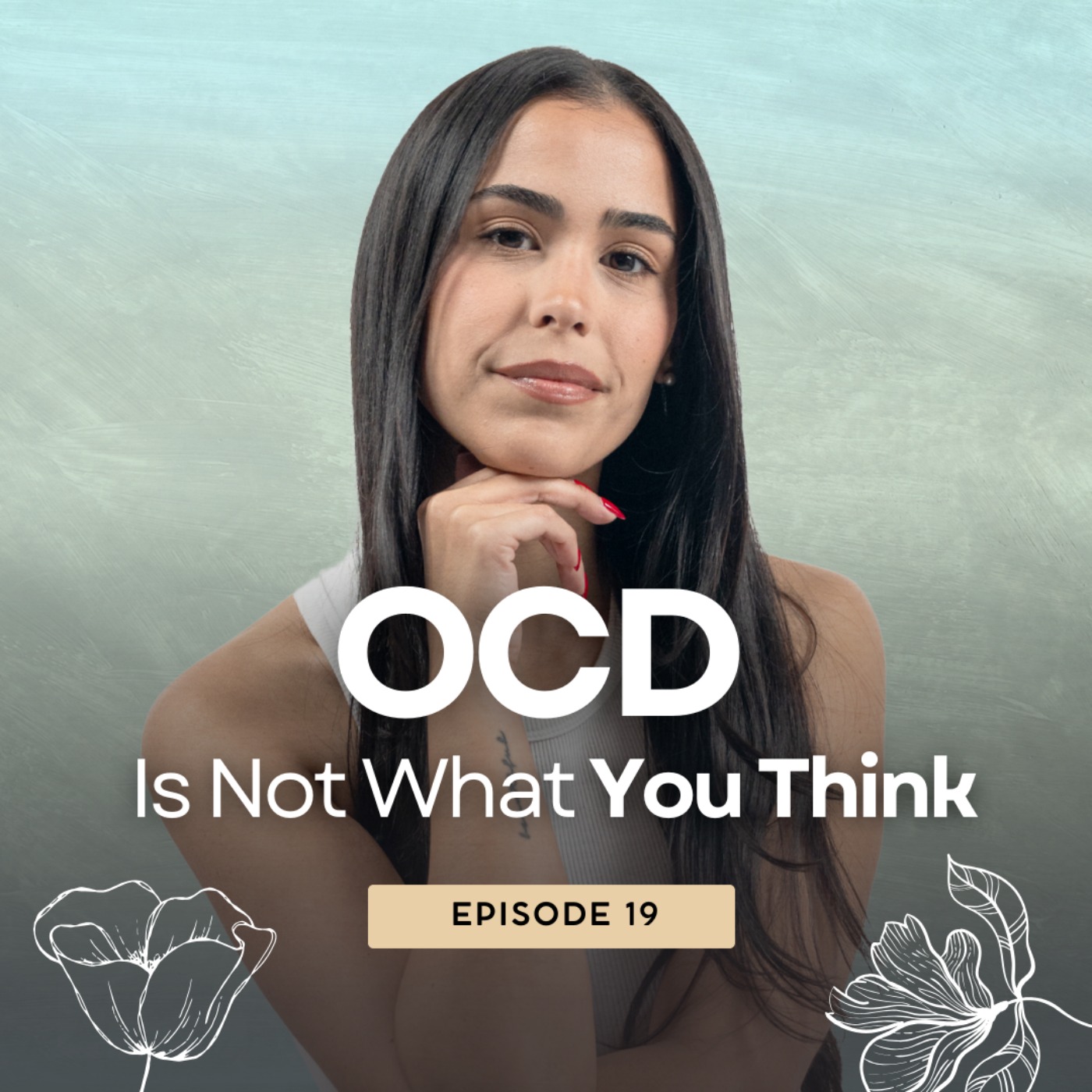 Not Just “Being Neat”: What OCD Really Feels Like (with Ginna Ospina)