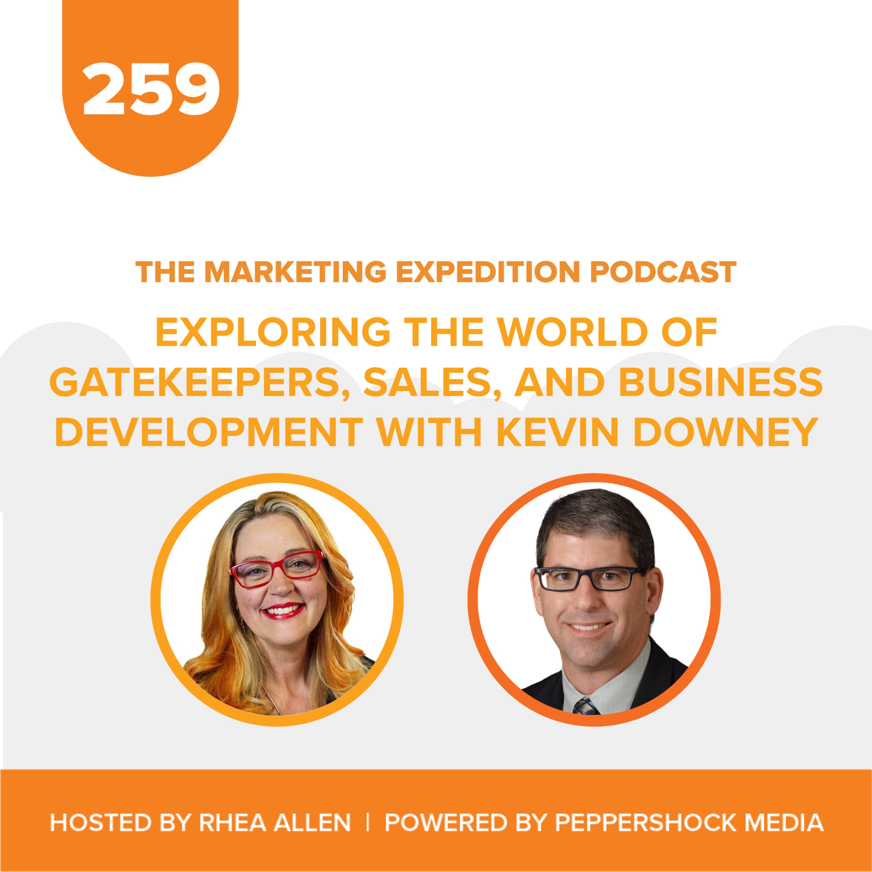 Exploring the World of Gatekeepers, Sales, and Business Development with Kevin Downey | Marketing Expedition Podcast