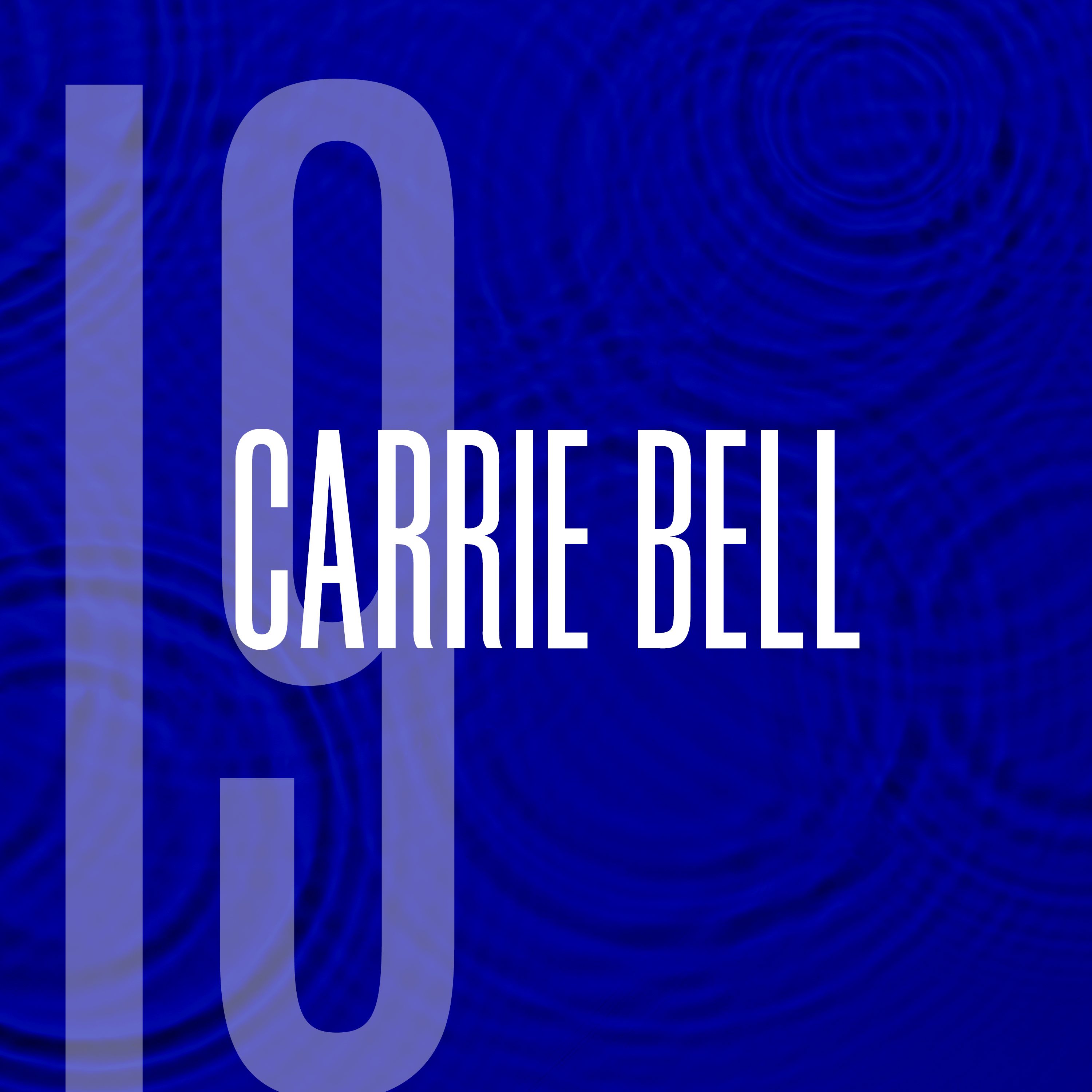 Carrie Bell: Rising from the Belly of the Beast