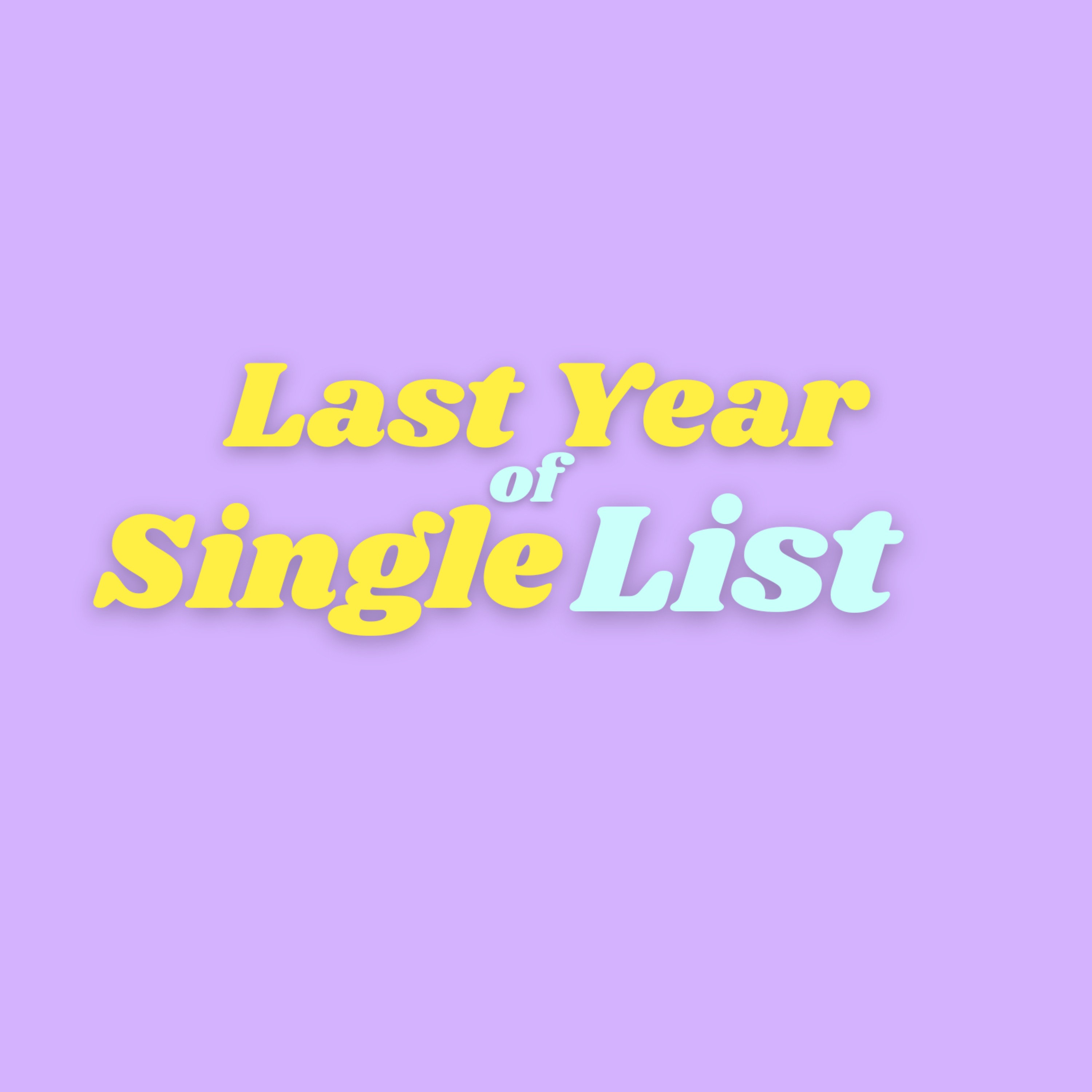 10. Your List! – How to create your Last Year of Single List