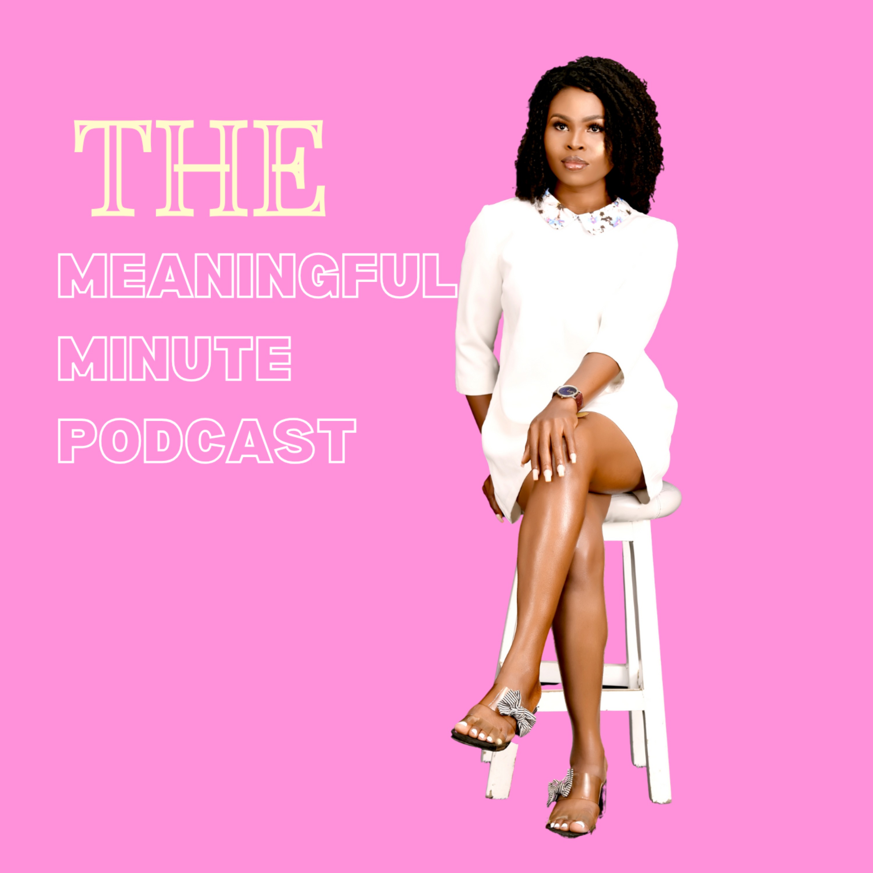 The Meaningful Minute Podcast