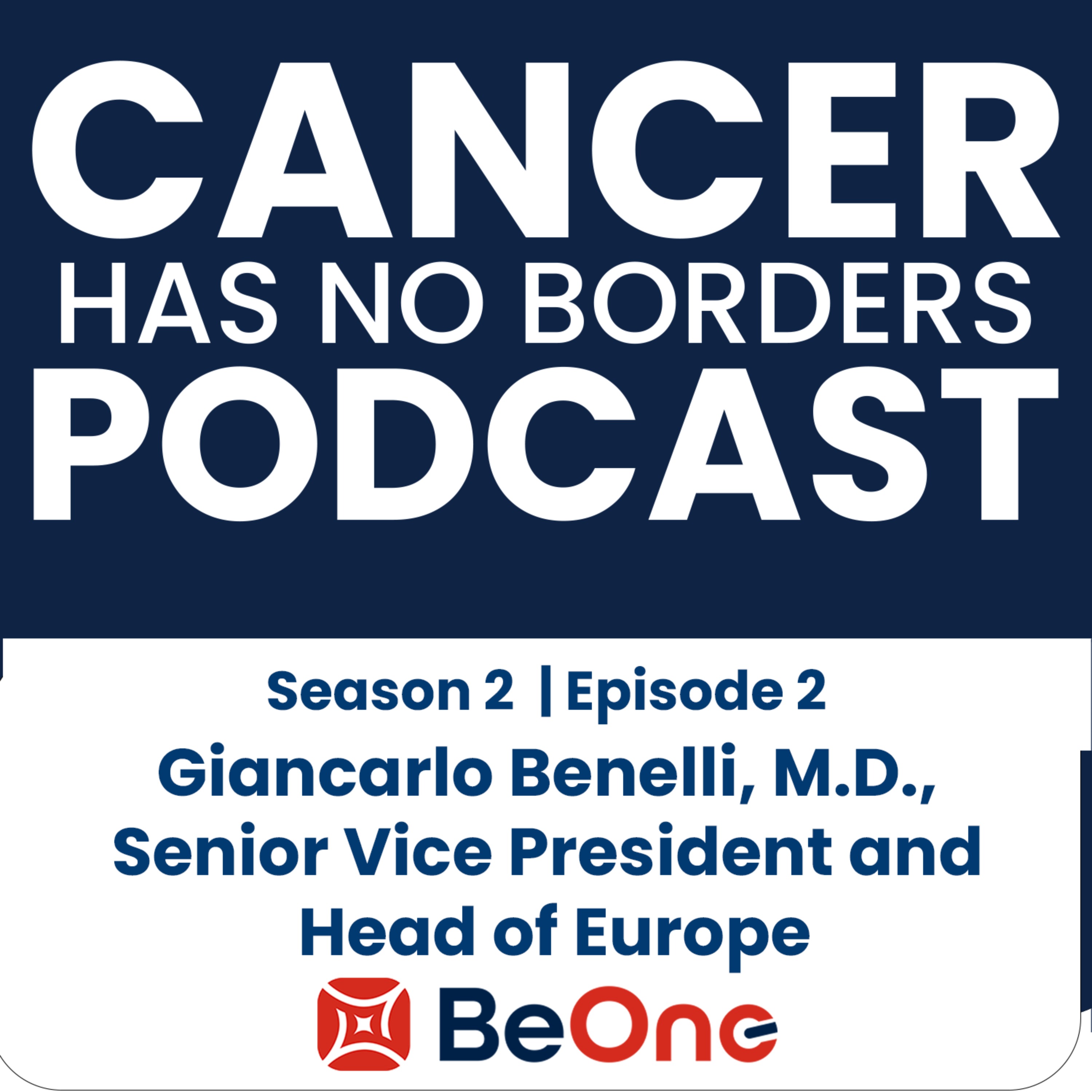 Episode 14: From One Patient to Millions: Leading Europe’s Oncology Future, Giancarlo Benelli