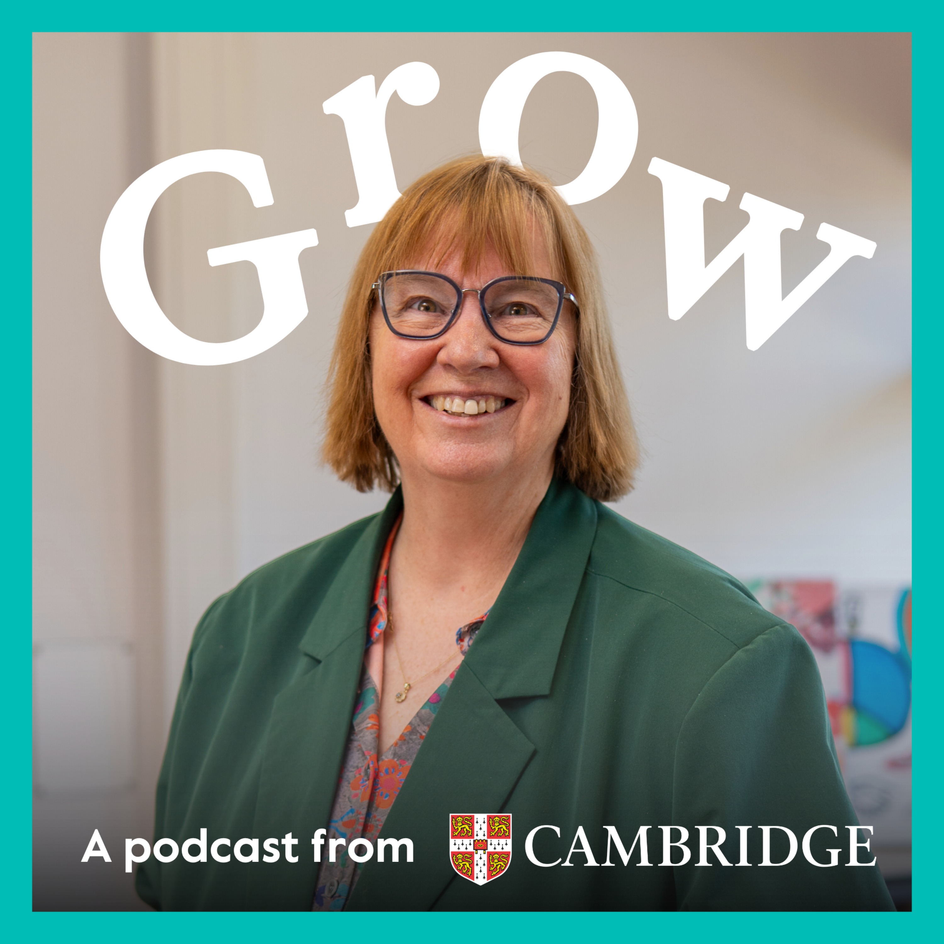 Grow: A podcast from Cambridge
