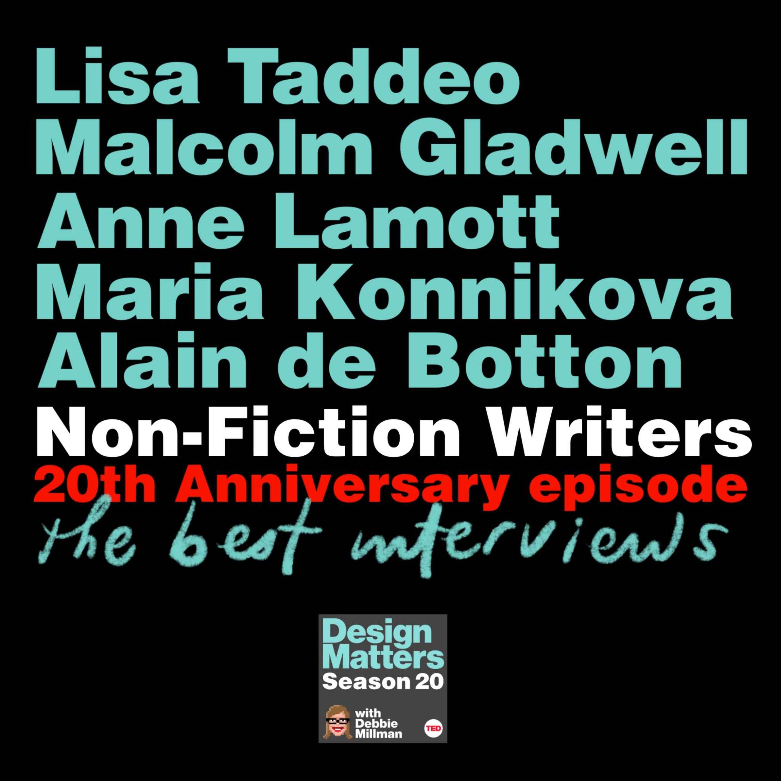 Thumbnail for "20th Anniversary celebration with non-fiction writers Lisa Taddeo, Malcolm Gladwell, Anne Lamott, Maria Konnikova, and Alain de Botton".