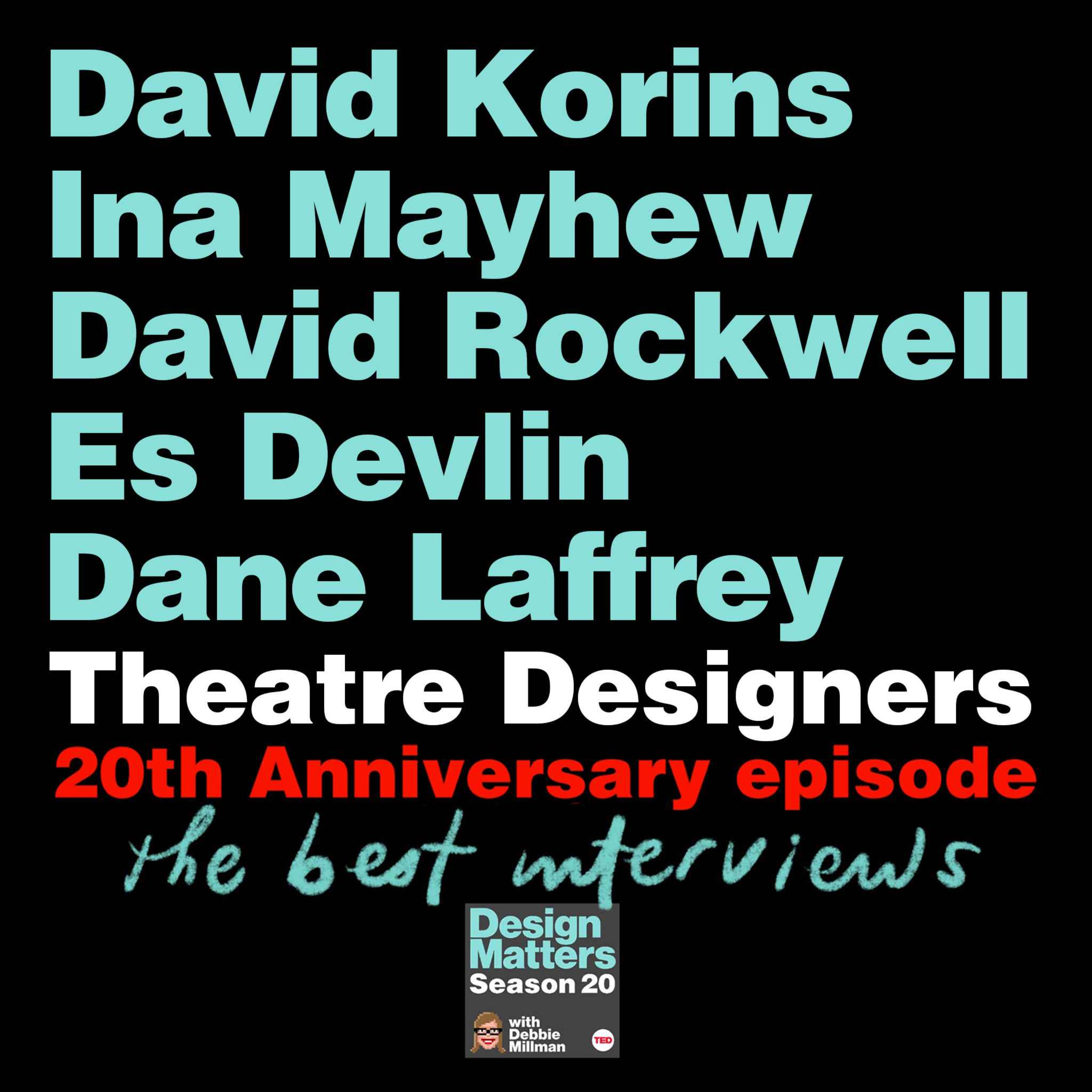 Thumbnail for "20th Anniversary celebration with theatre designers David Korins, Ina Mayhew, David Rockwell, Es Devlin, and Dane Laffrey".