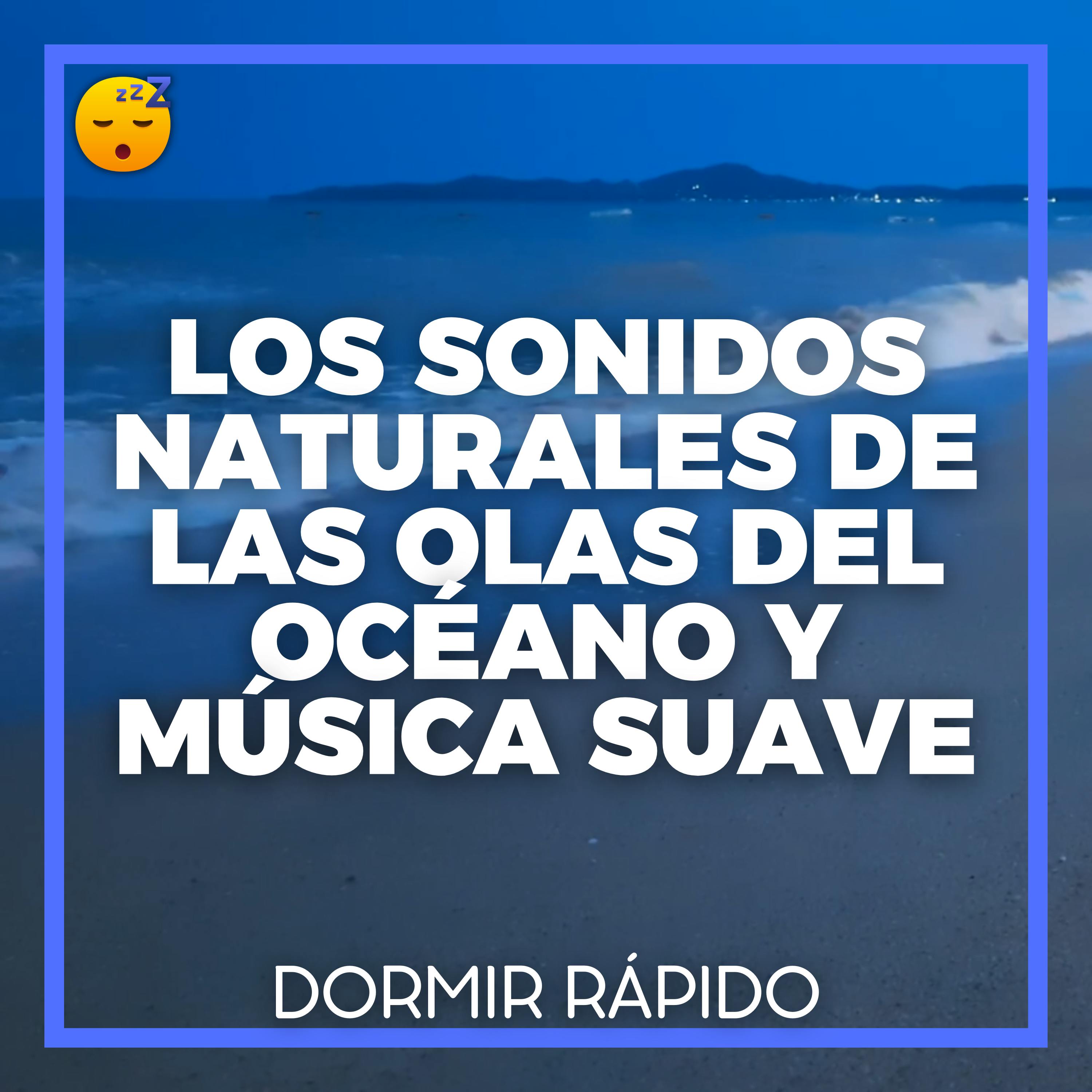 😴🌊🎵 Los Sonidos Naturales de las OLAS del OCÉANO y MÚSICA Suave para un SUEÑO Pacífico