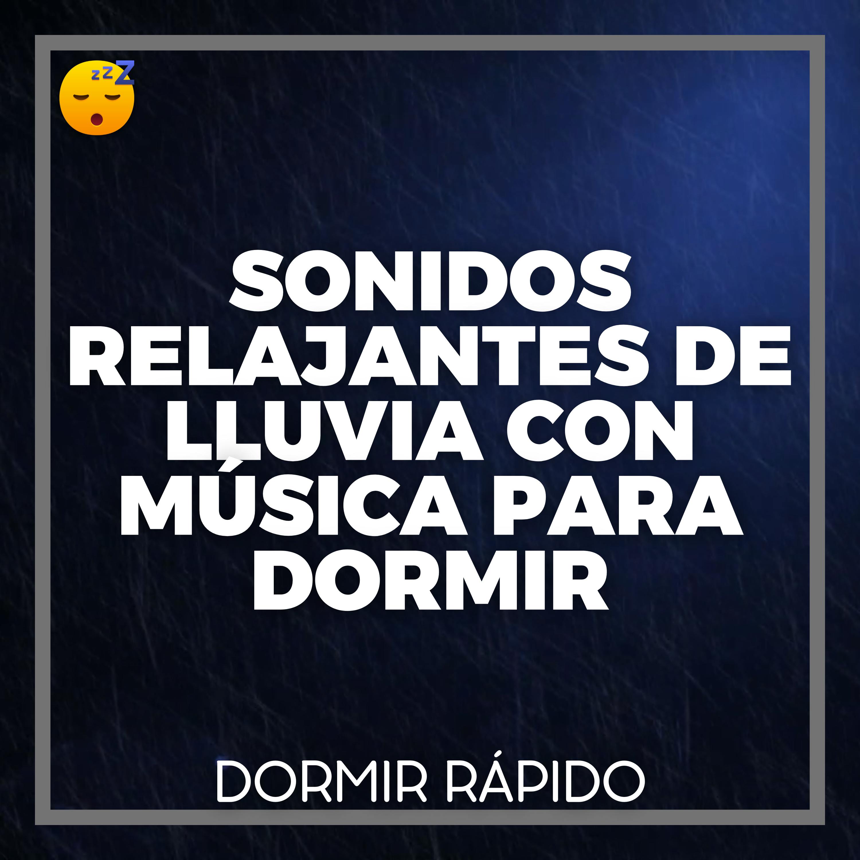 😴🌧️🎵 Sonidos Relajantes de LLUVIA con MÚSICA para DORMIR y Noches Pacíficas