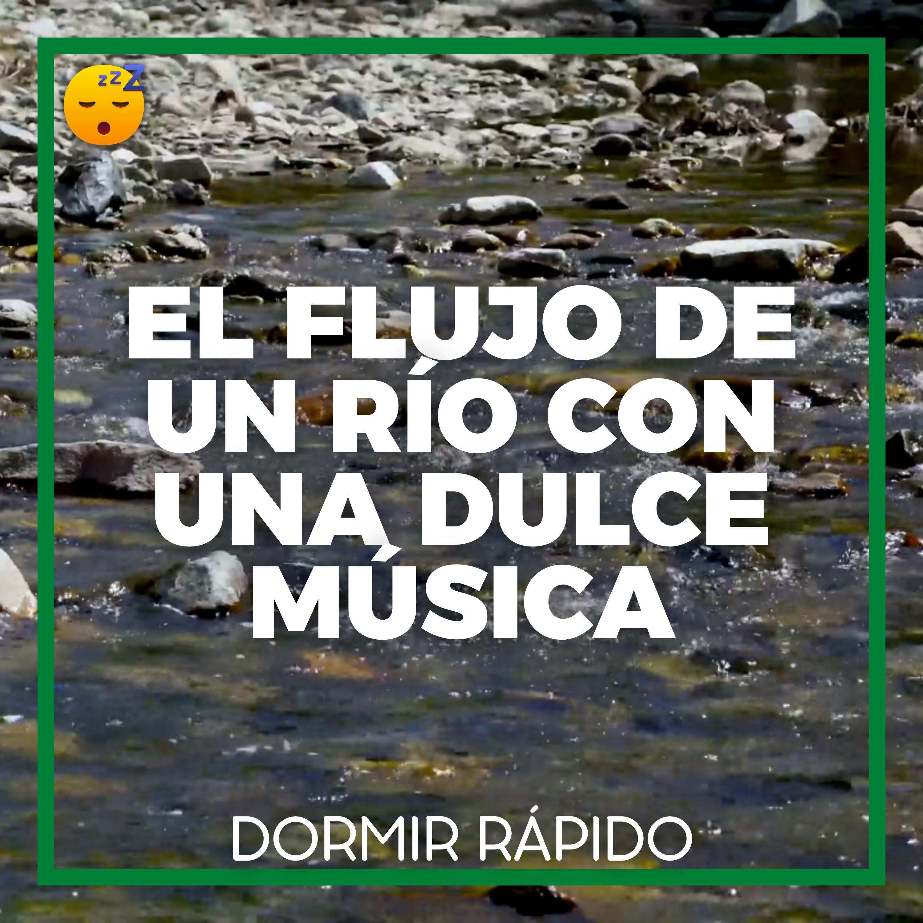 😴💧🎵 El Flujo de un RÍO con una Dulce MÚSICA que Arrulla tu SUEÑO