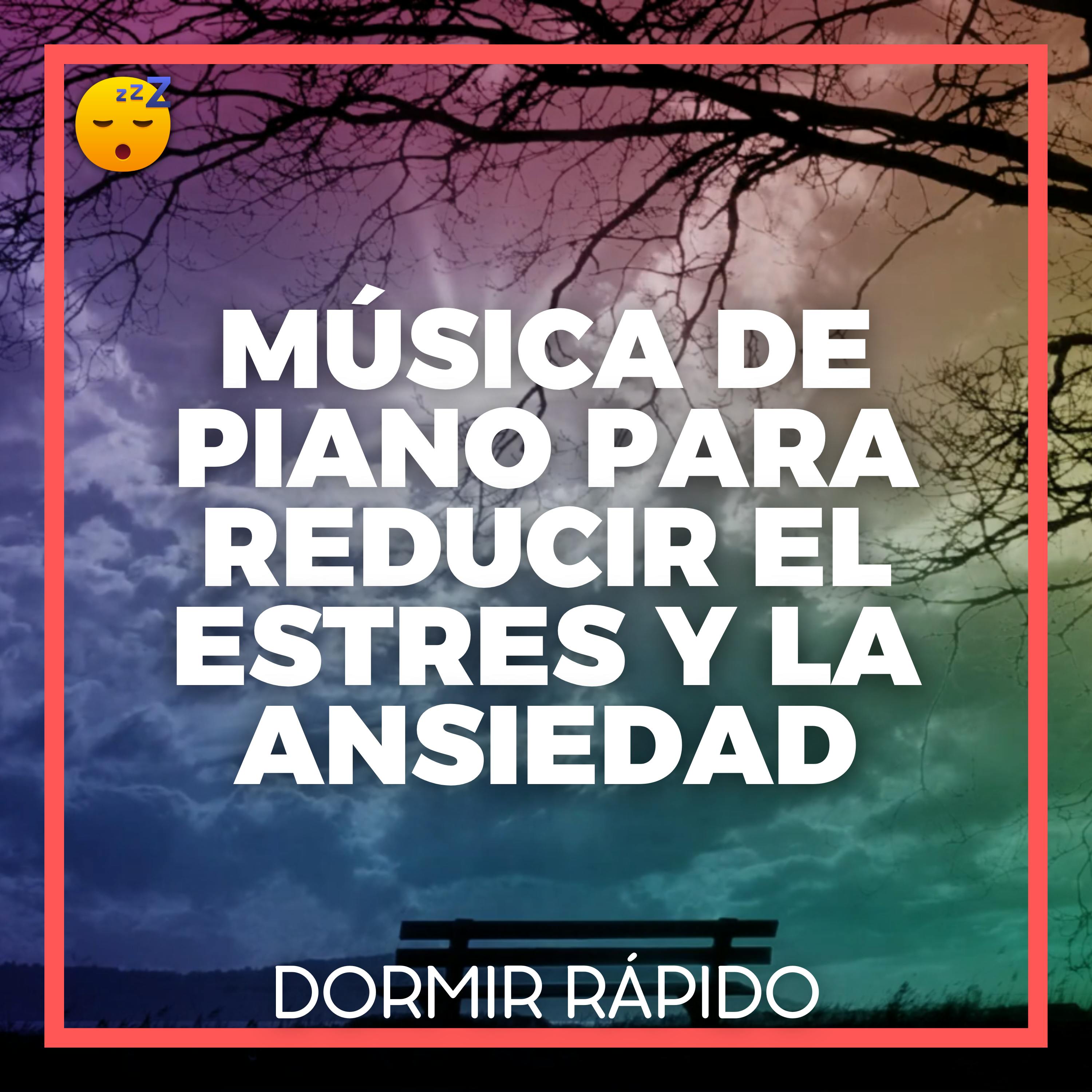😴🎵 MÚSICA de Piano para Reducir el ESTRES y la ANSIEDAD