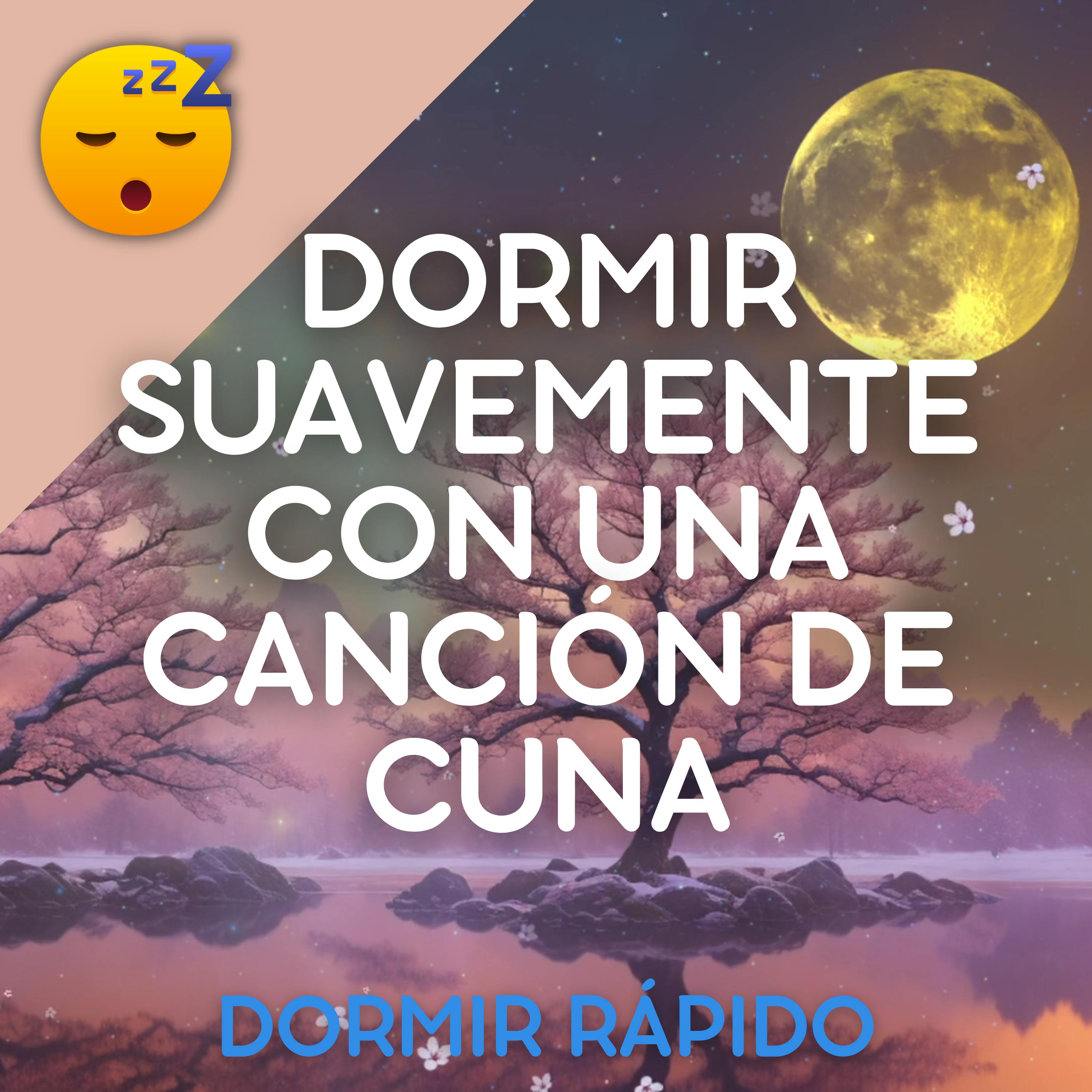😴👶 DORMIR Suavemente con una Hermosa CANCIÓN DE CUNA