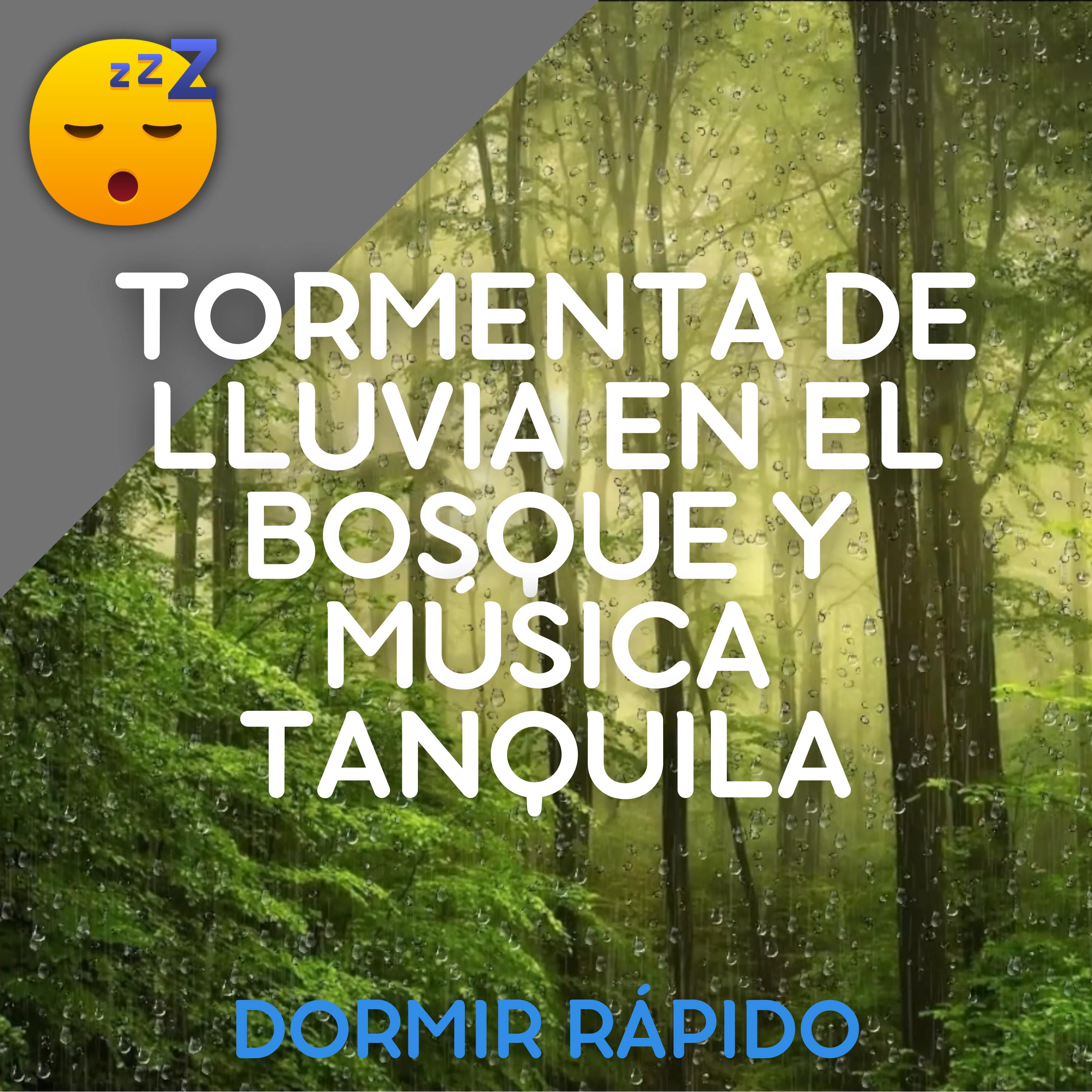 😴🌧️🎵 DUERME en la Serenidad de una TORMENTA DE LLUVIA en el Bosque y MÚSICA Tanquila