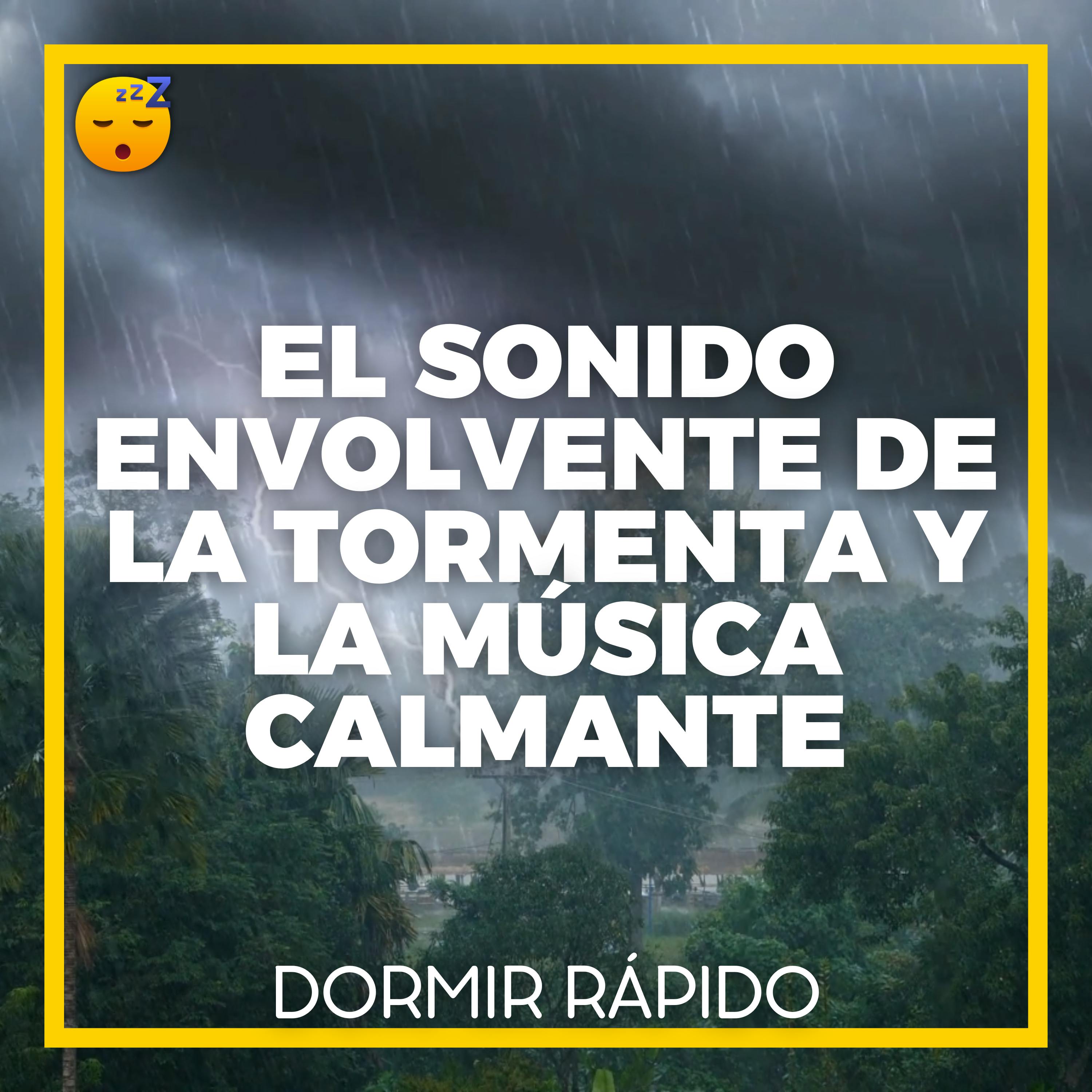😴⛈️🎵 El Sonido Envolvente de la TORMENTA y la MÚSICA Calmante para un SUEÑO de Calidad