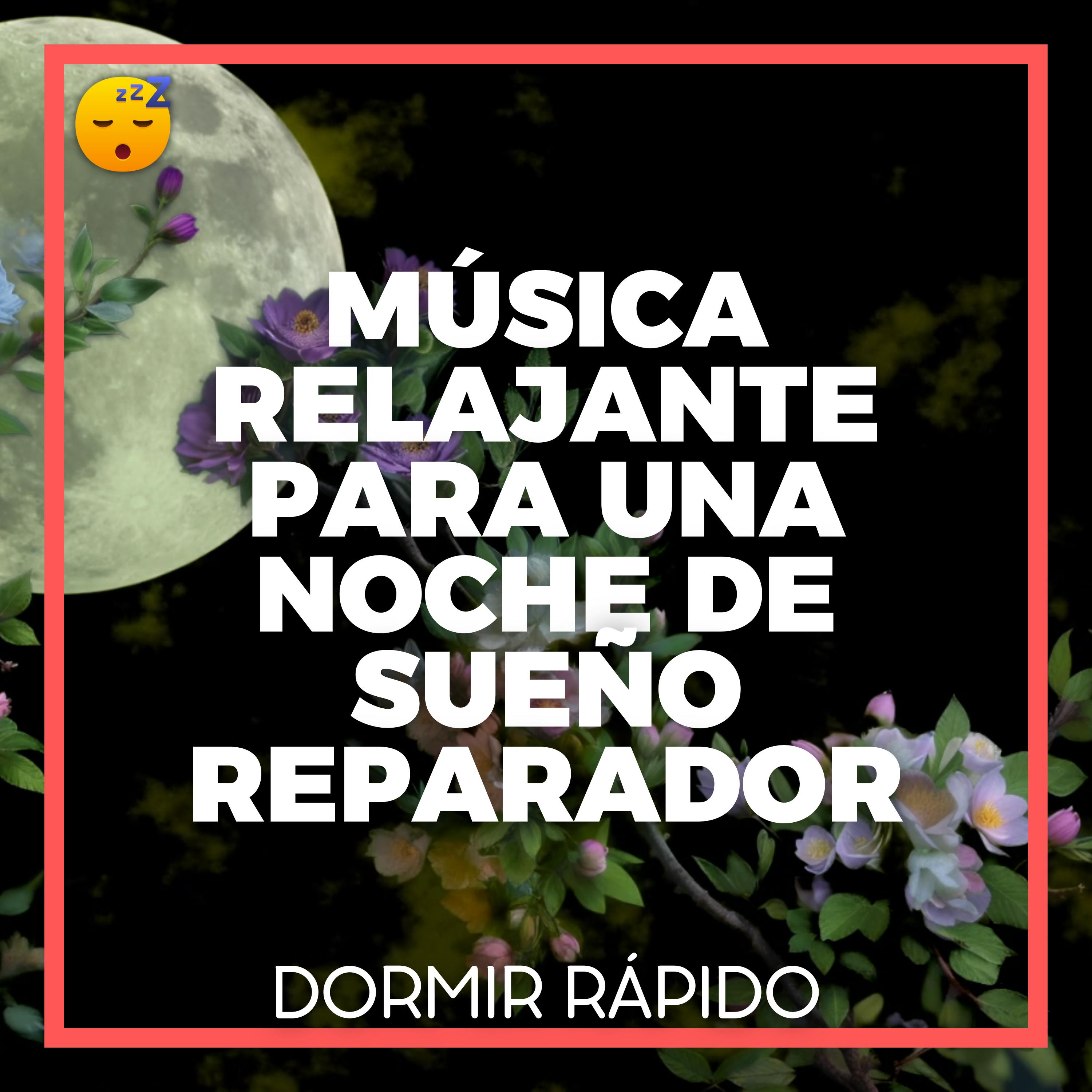 😴🎵 MÚSICA Relajante para una NOCHE de SUEÑO Reparador