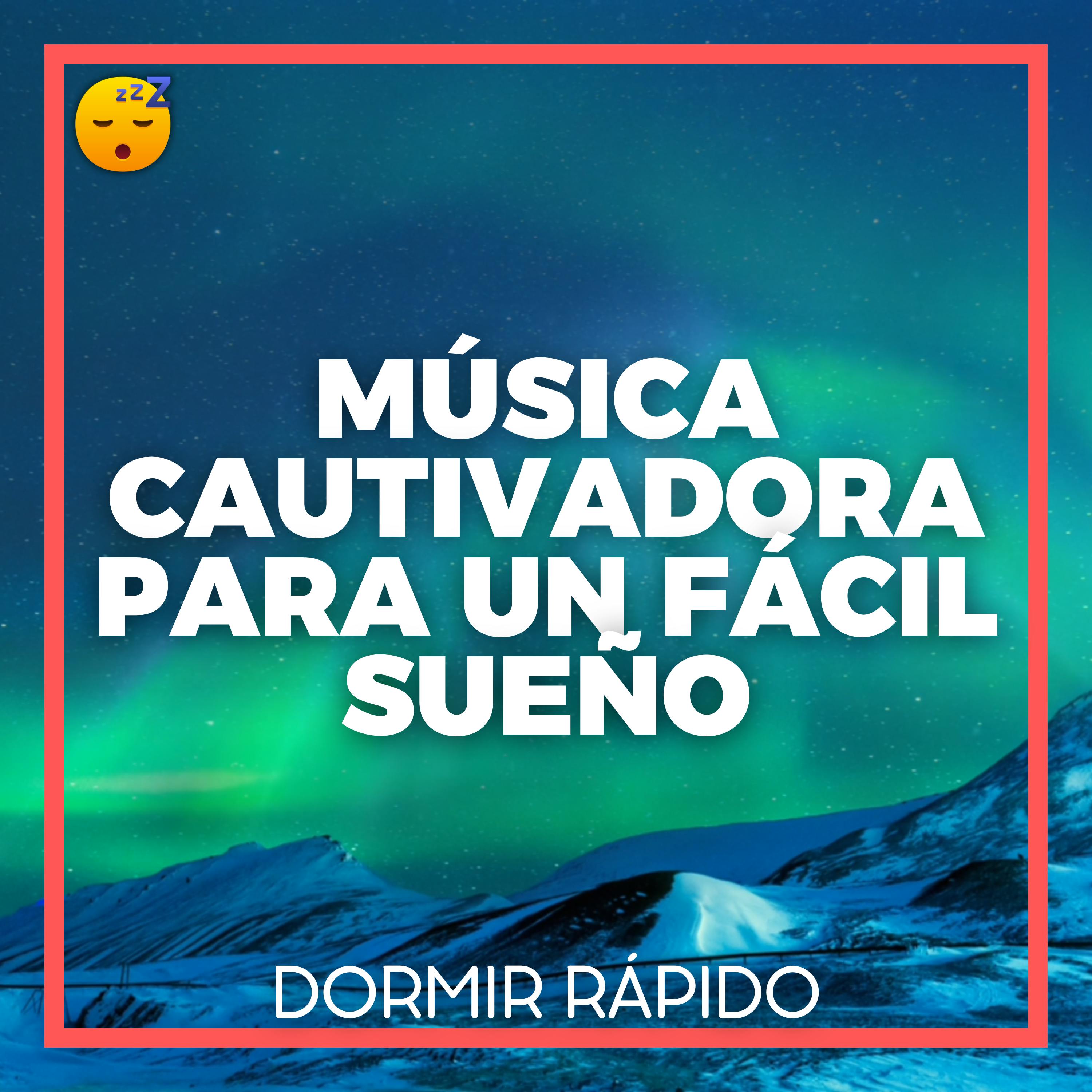 😴🎵 MÚSICA Cautivadora para un Fácil SUEÑO