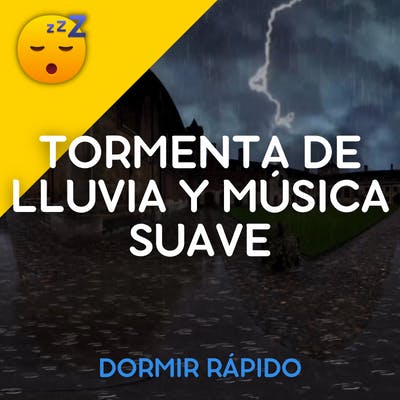 😴⛈️🎵 Tormenta RELAJANTE y MÚSICA Suave para un SUEÑO Profundo