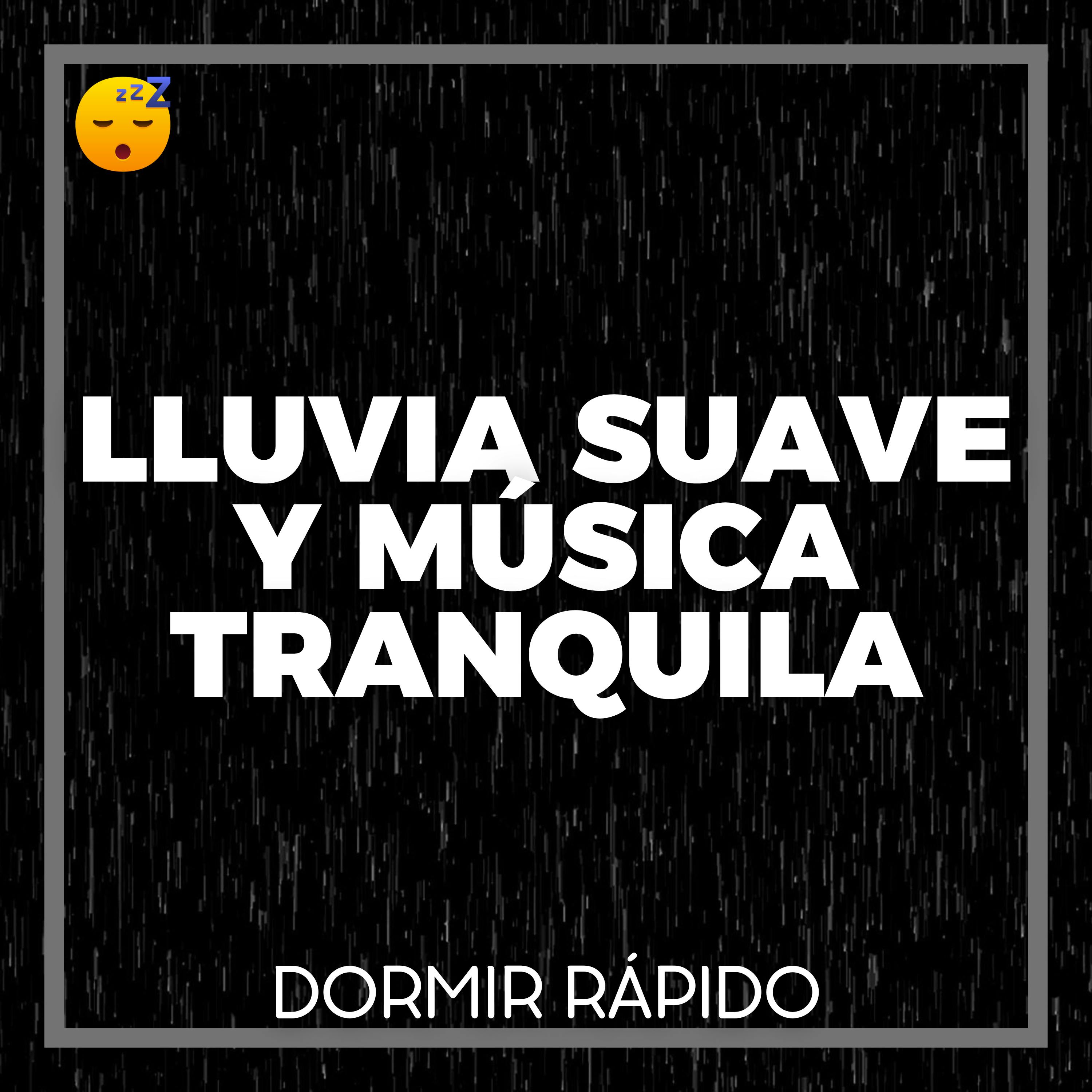 😴🌧️🎵 LLUVIA Suave y MÚSICA Tranquila para un SUEÑO Reconfortante