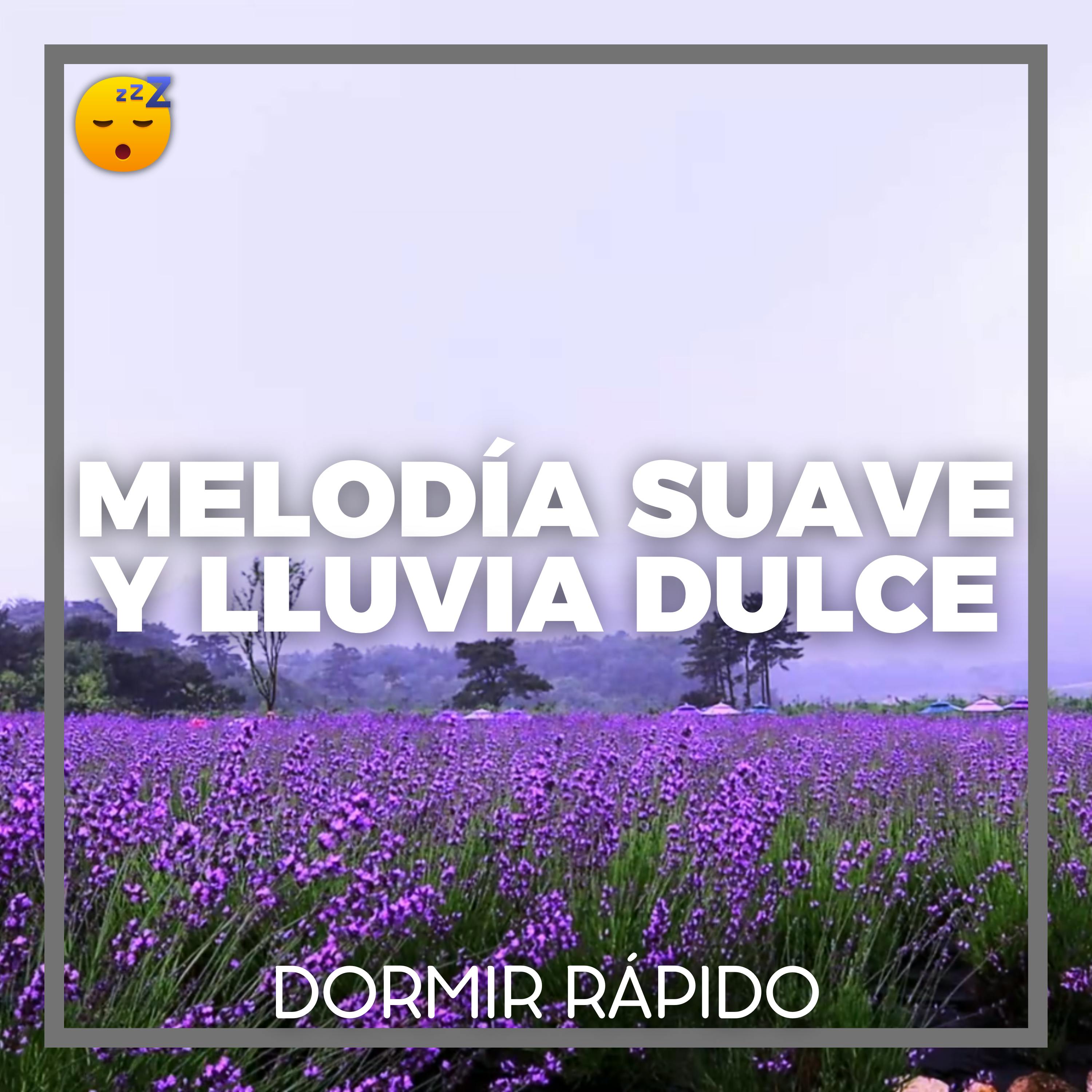 😴🌧️🎵 MELODÍA Suave y LLUVIA Dulce para RELAJARSE y DORMIR