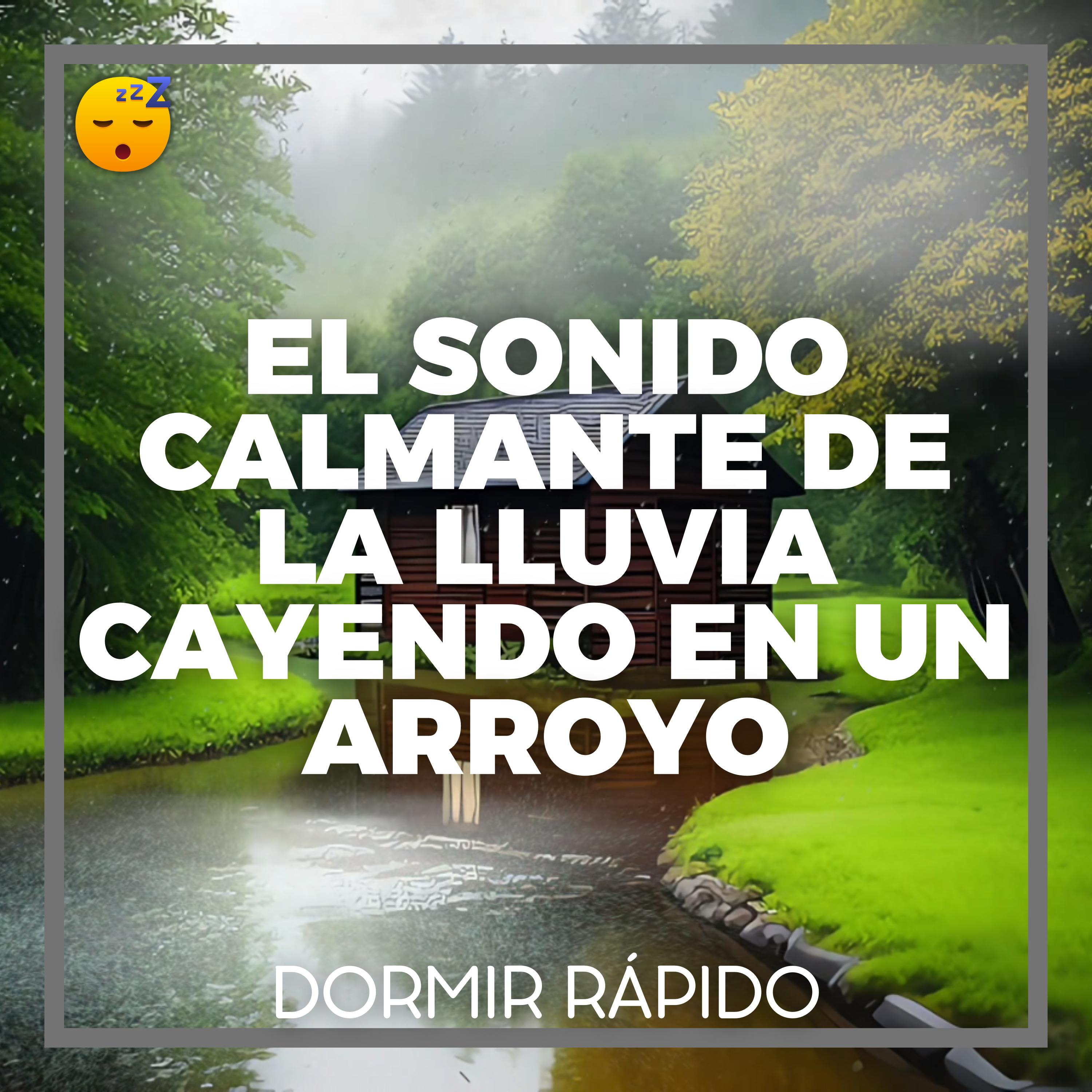 😴🌧️🎵 El Sonido Calmante de la LLUVIA Cayendo en un Arroyo y MÚSICA para Mejorar su SUEÑO