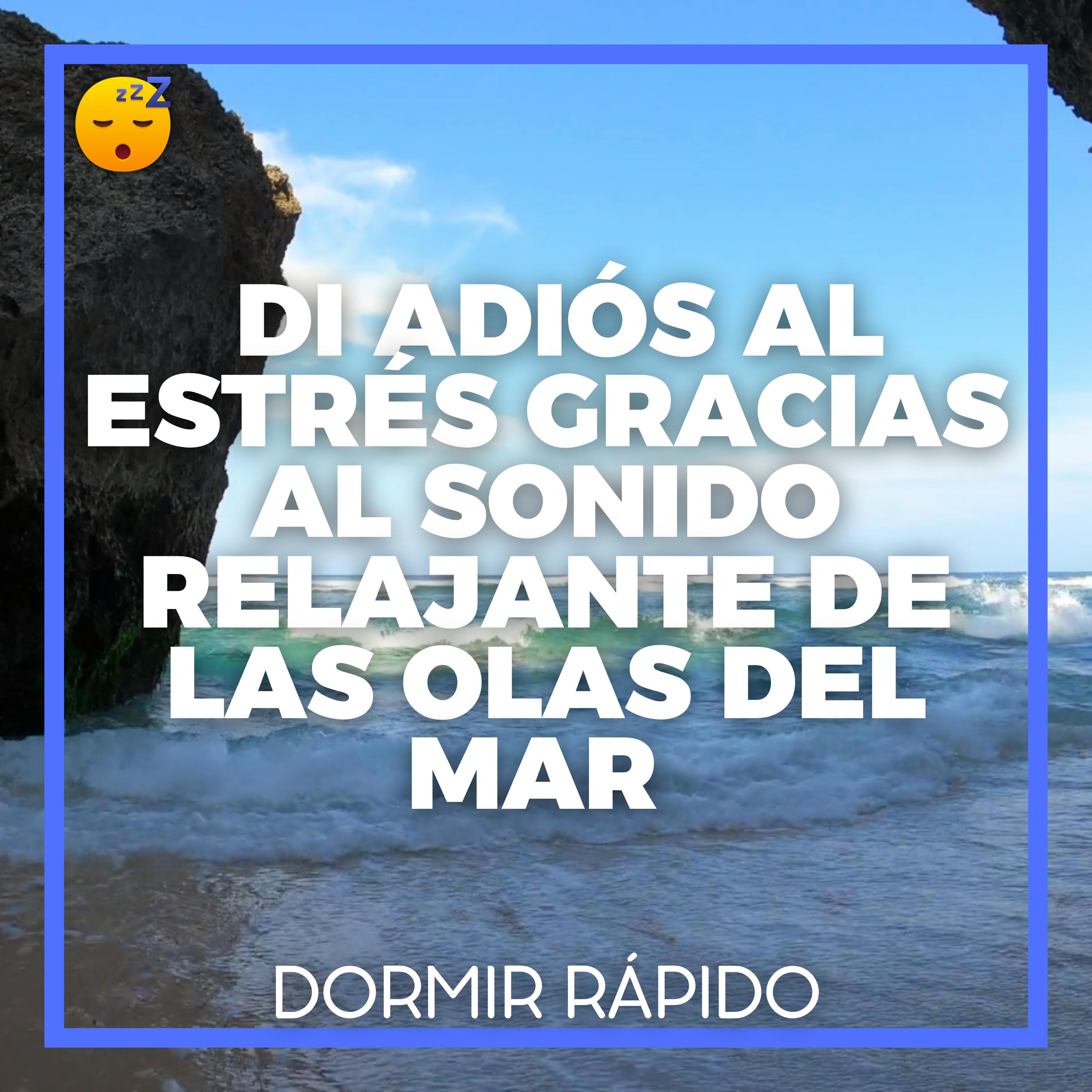 😴🌊🎵 Di Adiós al estrés gracias al Sonido Relajante de las OLAS DEL MAR y a la MÚSICA Tranquila