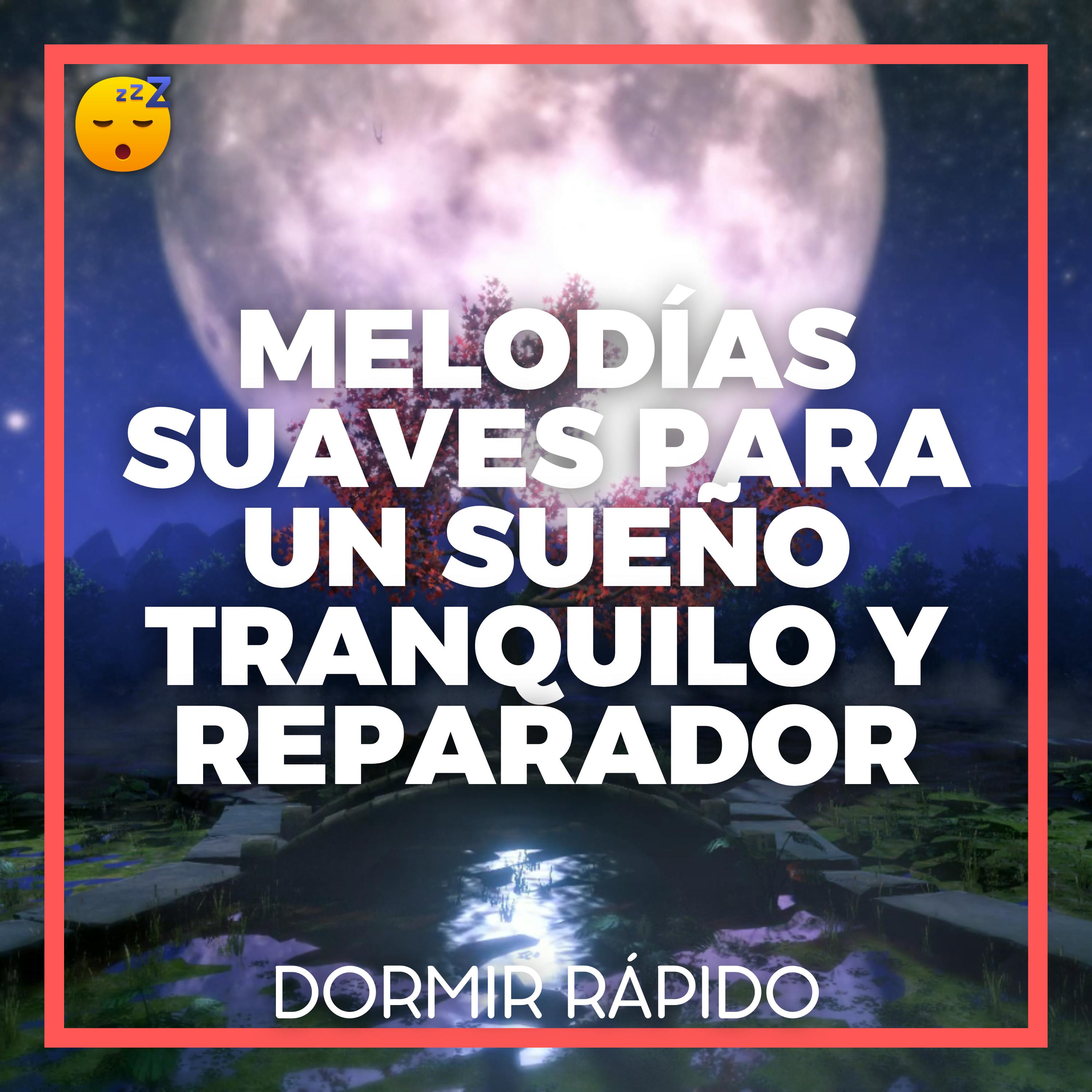 😴🎵 Escucha estas Sulces MELODIAS para Sumergirte en un SUEÑO Tranquilo y Reparador