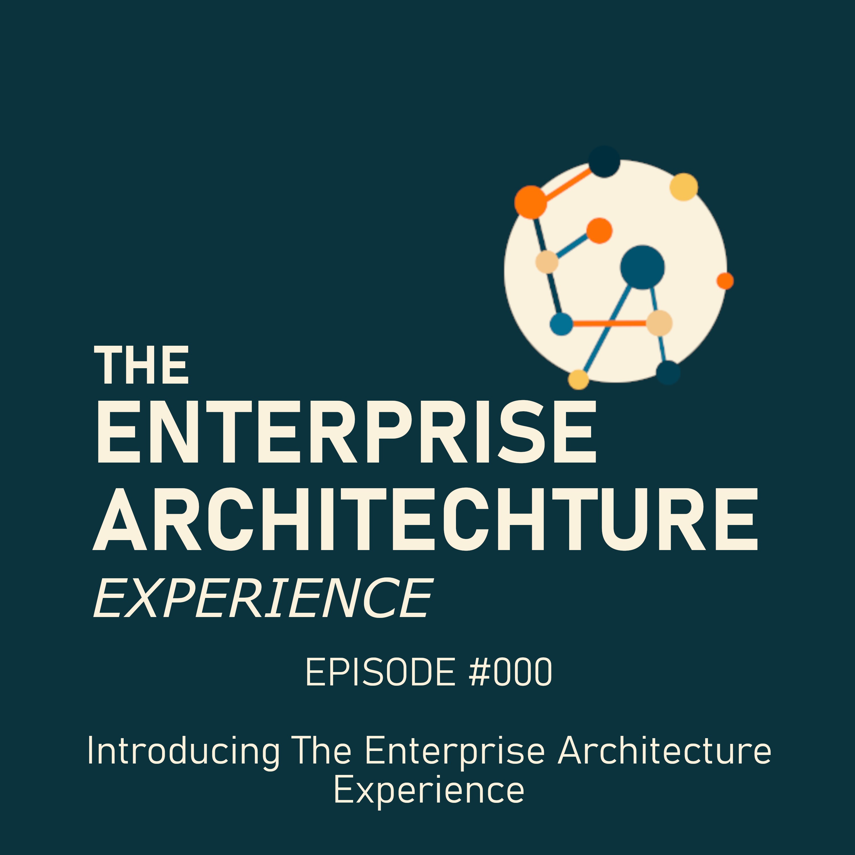 The Enterprise Architecture Experience #000
