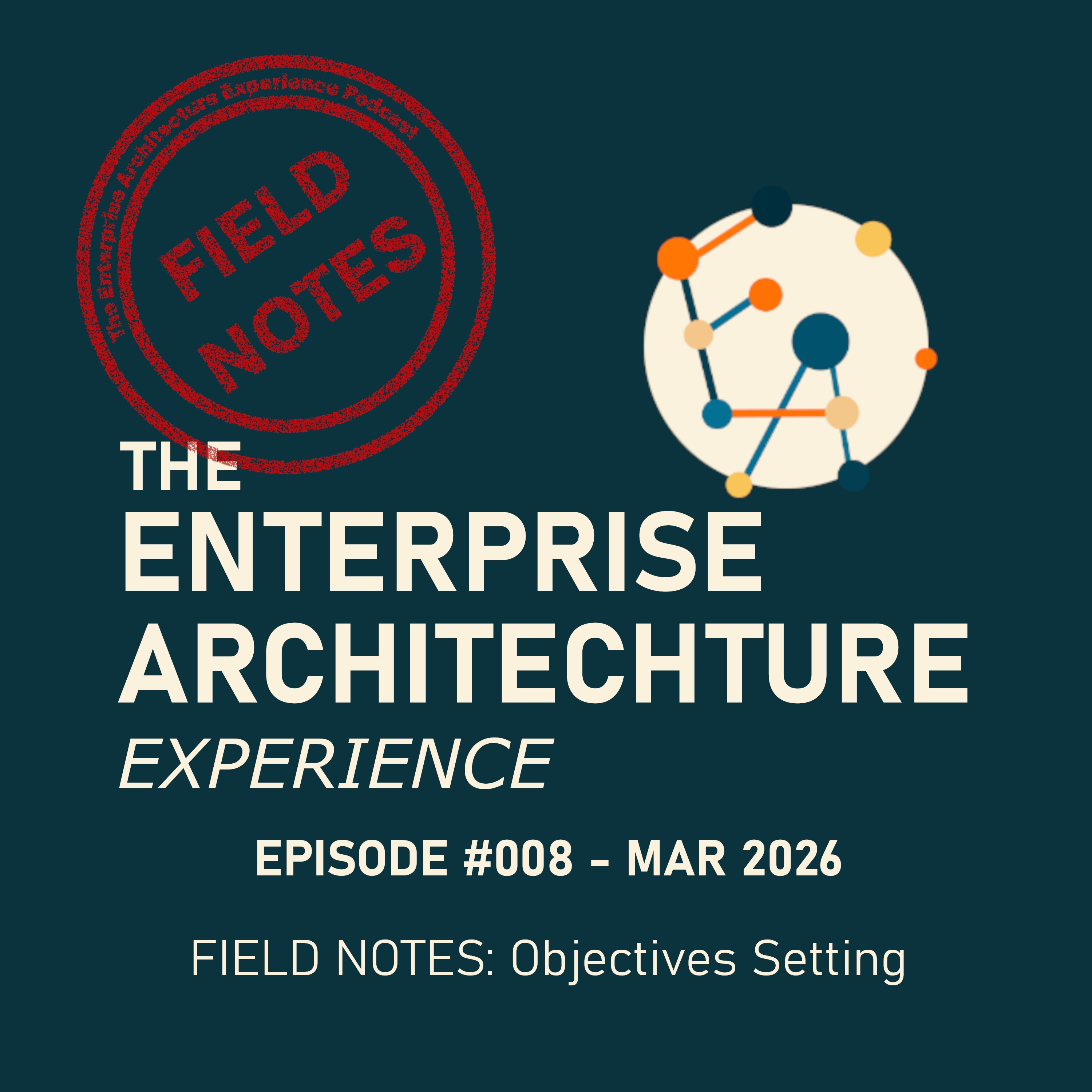Episode #008 – MAR 2026 – Field Notes