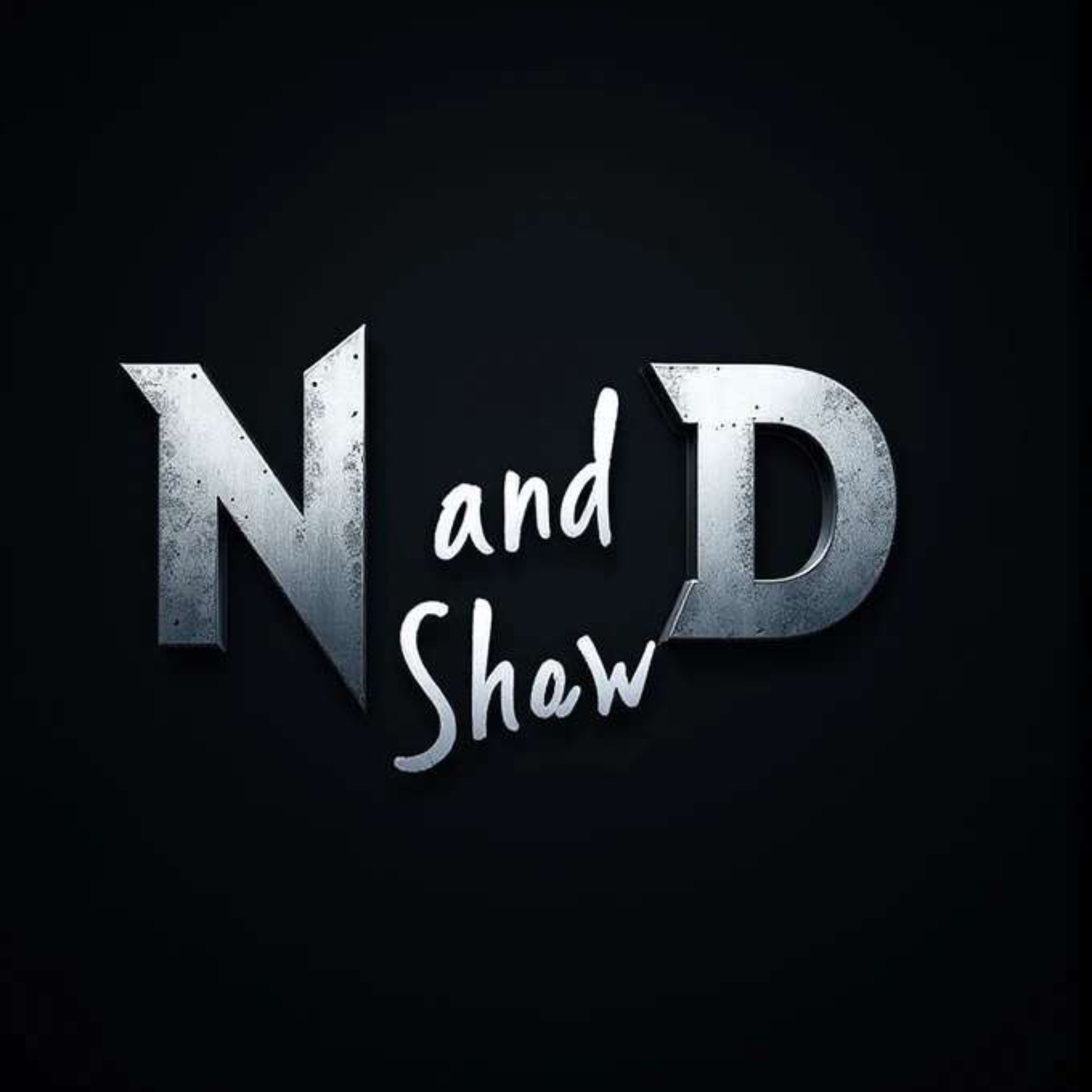 N and D show
