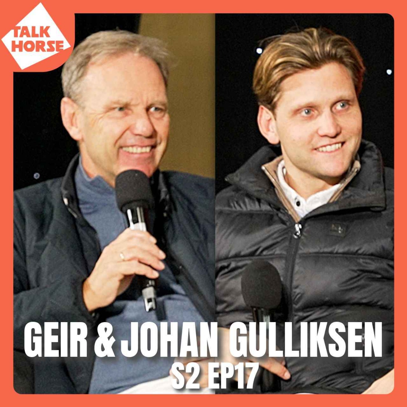 S2 Ep17: Geir & Johan Gulliksen – A Showjumping Dynasty
