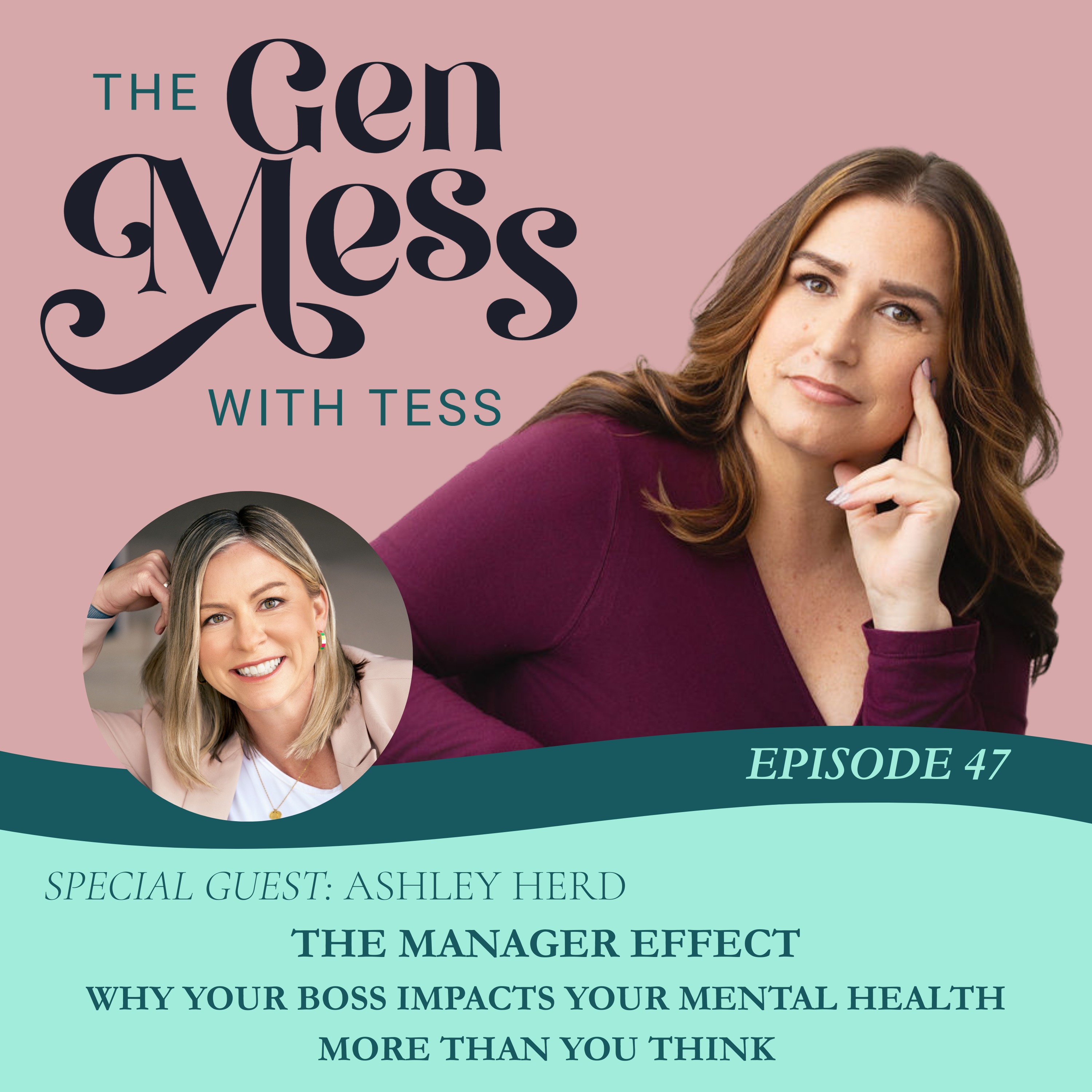 Ep 47: The Manager Effect | Why Your Boss Impacts Your Mental Health More Than You Think with Ashley Herd episode artwork