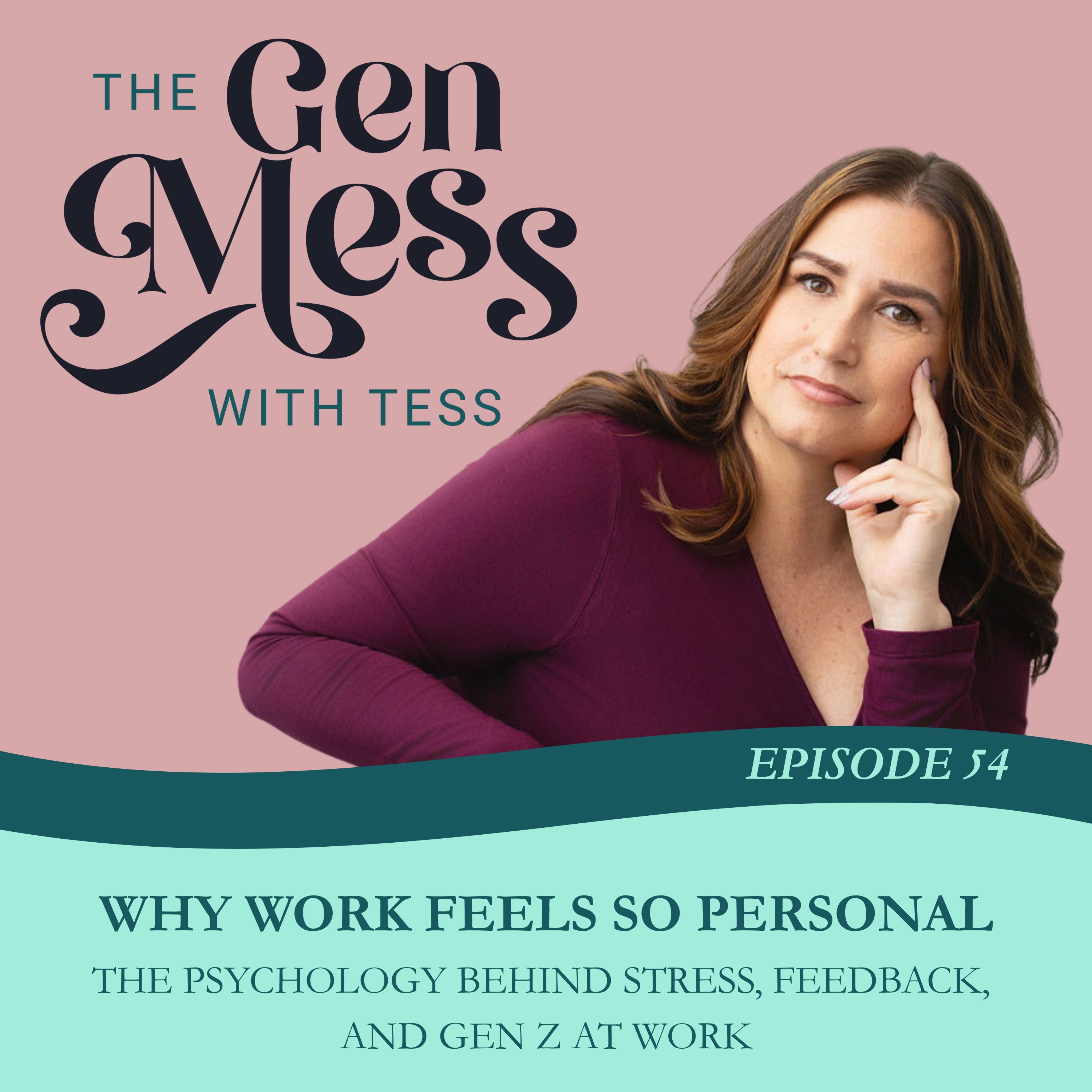 Ep 54: Why Work Feels So Personal (Part 1) The Psychology Behind Stress, Feedback, and Gen Z at Work