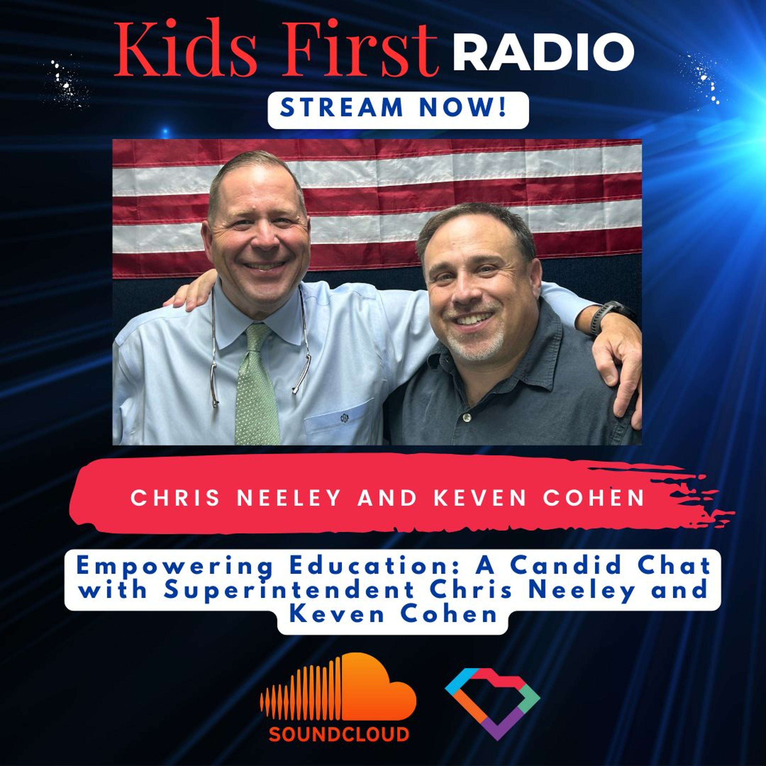 Kids First Radio Show- Candid conversation between Chris Neeley & Keven Cohen.