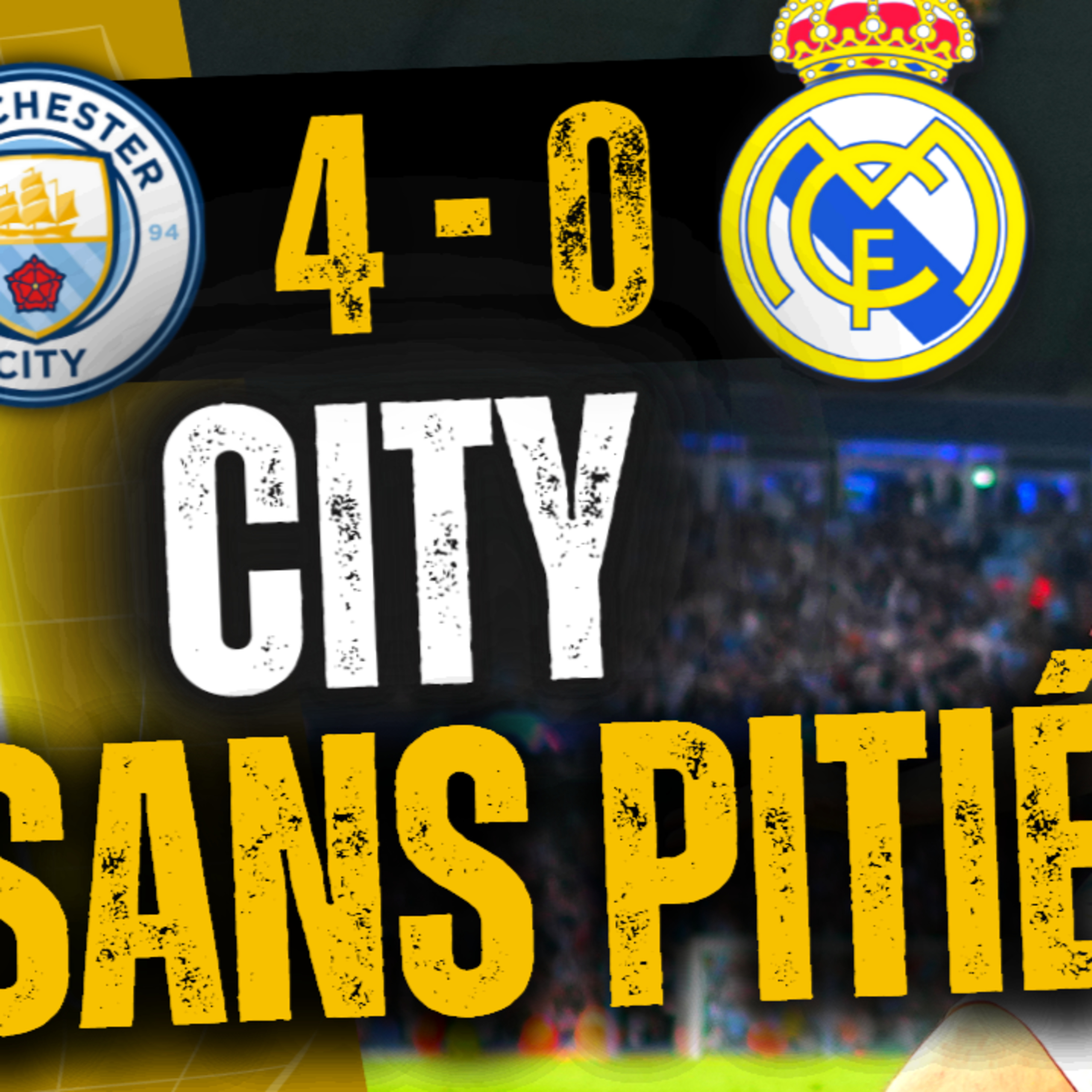 🔥 MANCHESTER CITY ÉCLATE LE REAL MADRID 4-0 et va en finale de Ligue des Champions