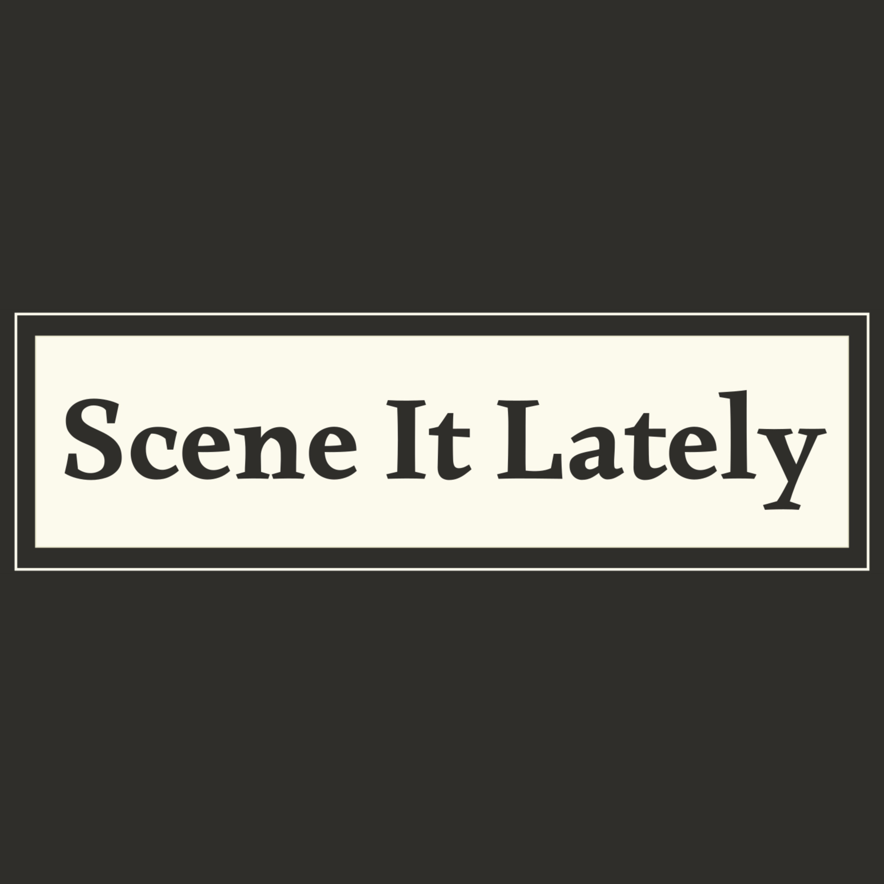 Scene It Lately?