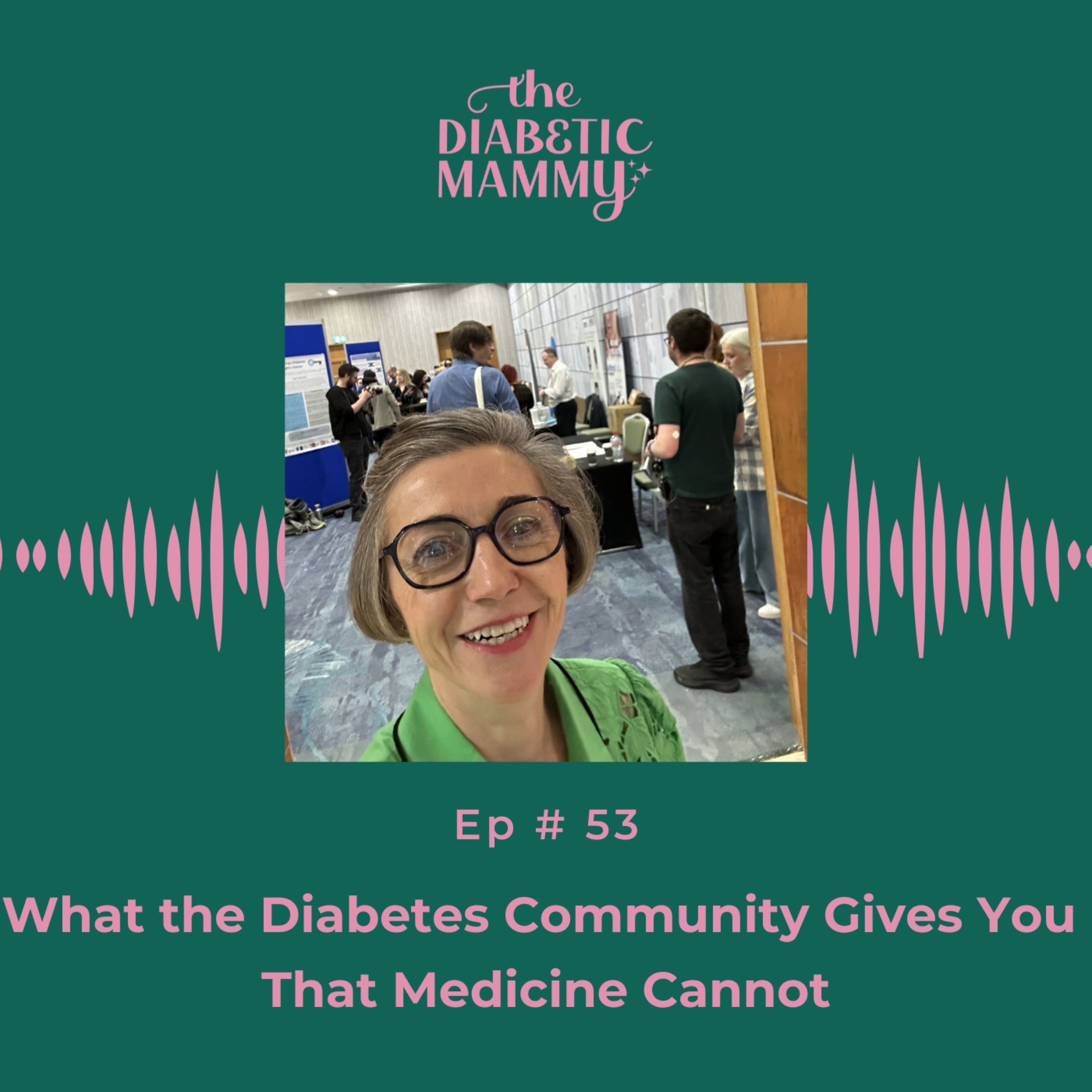 What the Diabetes Community Gives You That Medicine Cannot (#53) episode artwork