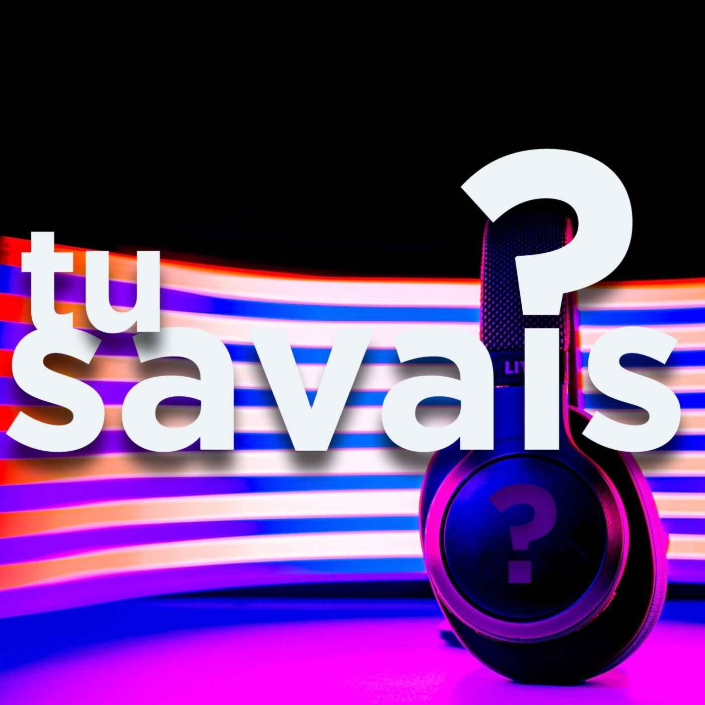 Tu Savais ? – Le podcast qui dévoile les secrets des chansons cultes