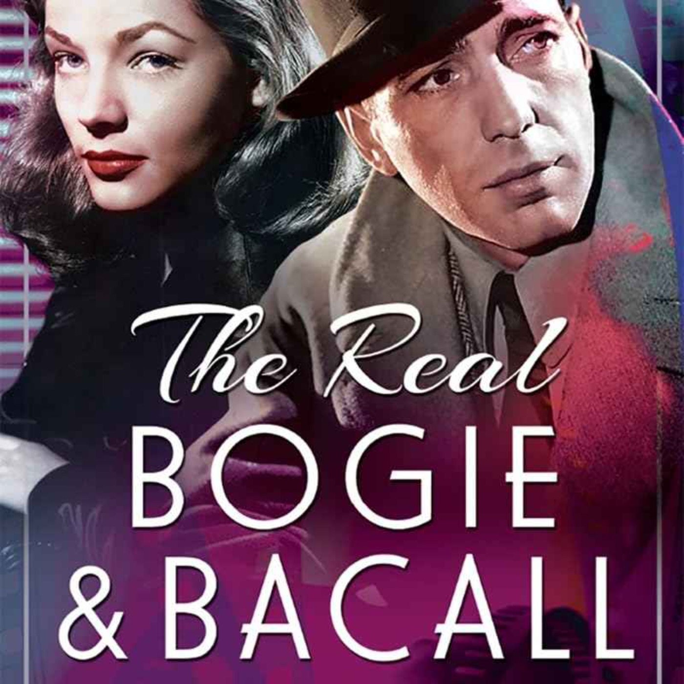 The Real Bogie and Bacall with Catherine Curzon