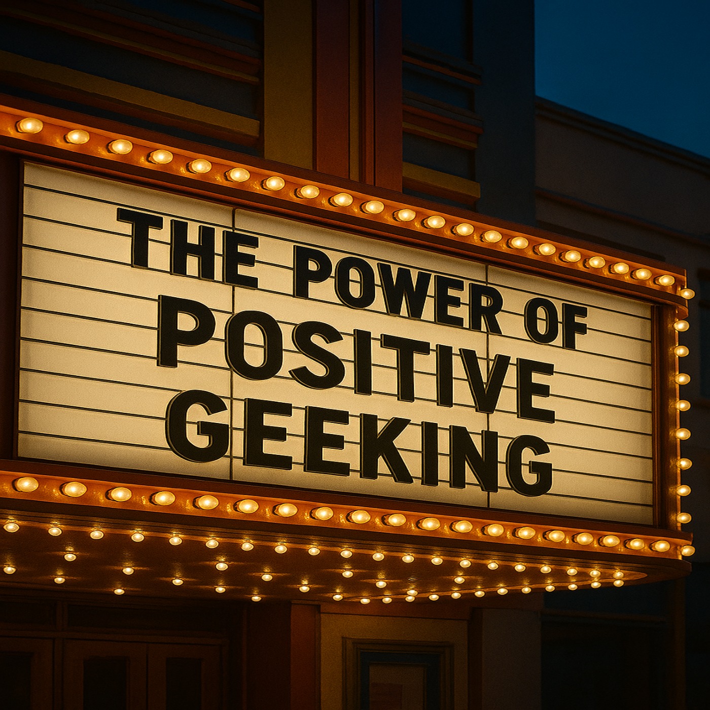 The Power Of Positive Geeking